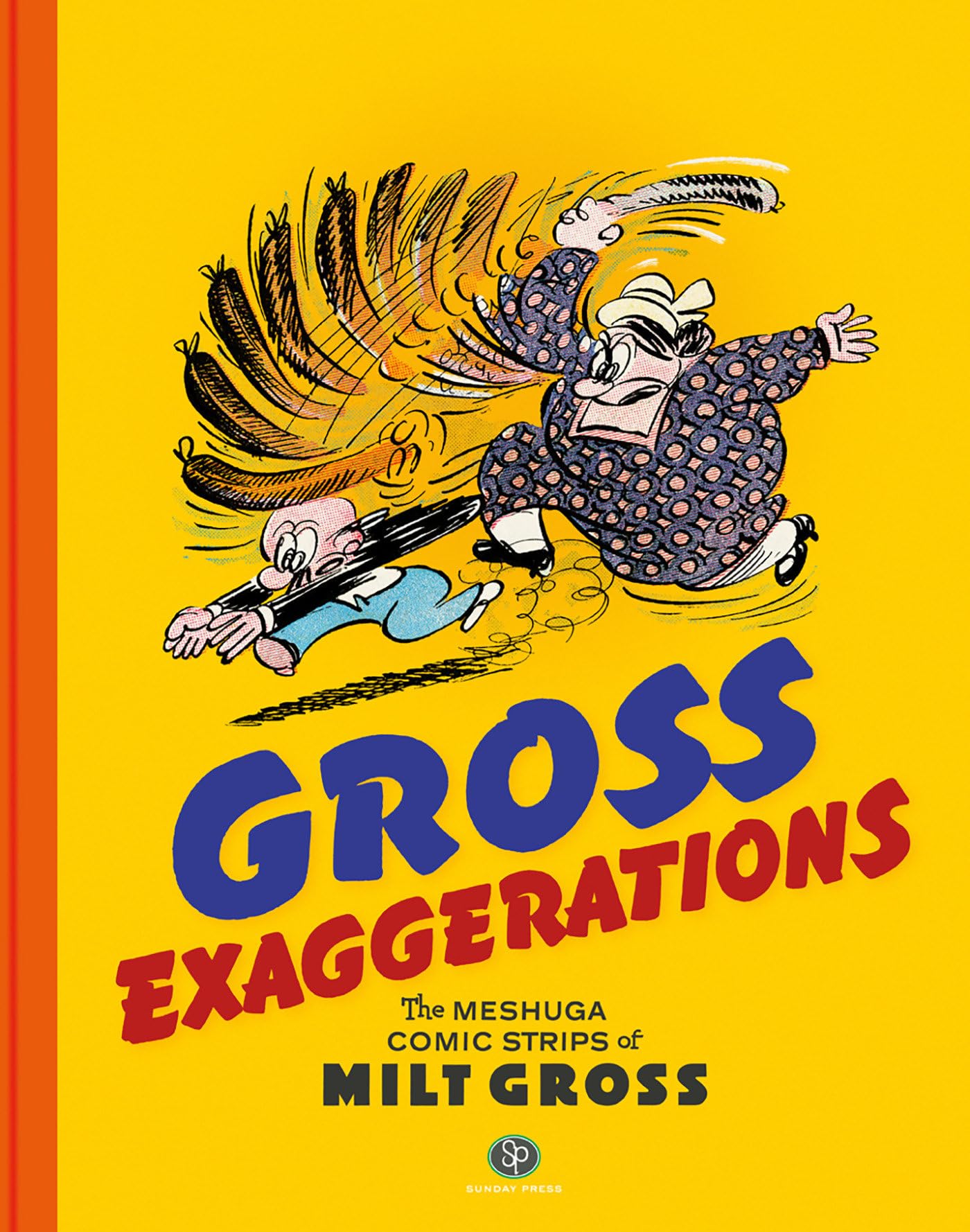 Gross Exaggerations: The Meshuga Comic Strips of Milt Gross,Used