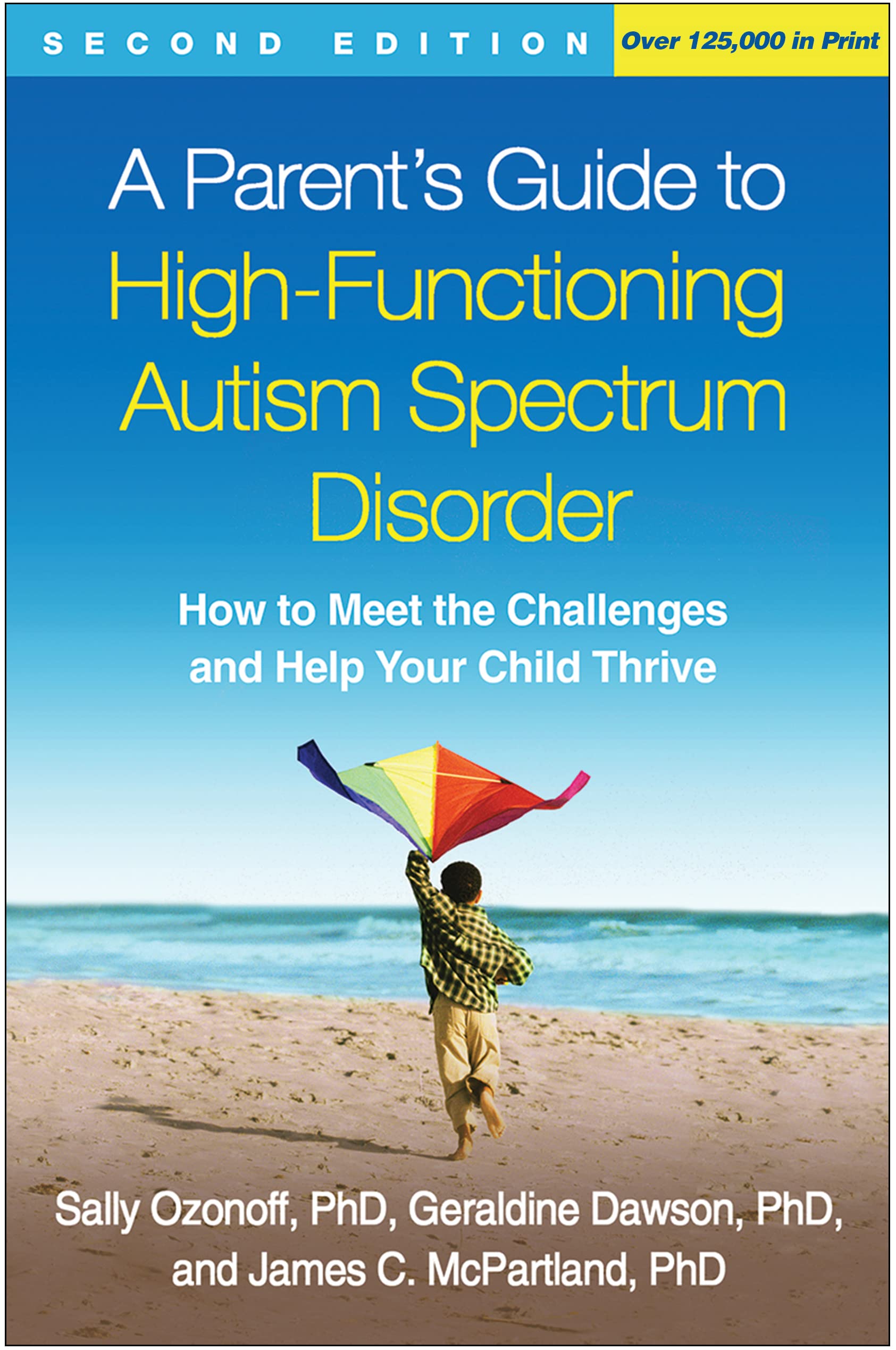 A Parent's Guide to HighFunctioning Autism Spectrum Disorder: How to Meet the Challenges and Help Your Child Thrive,Used