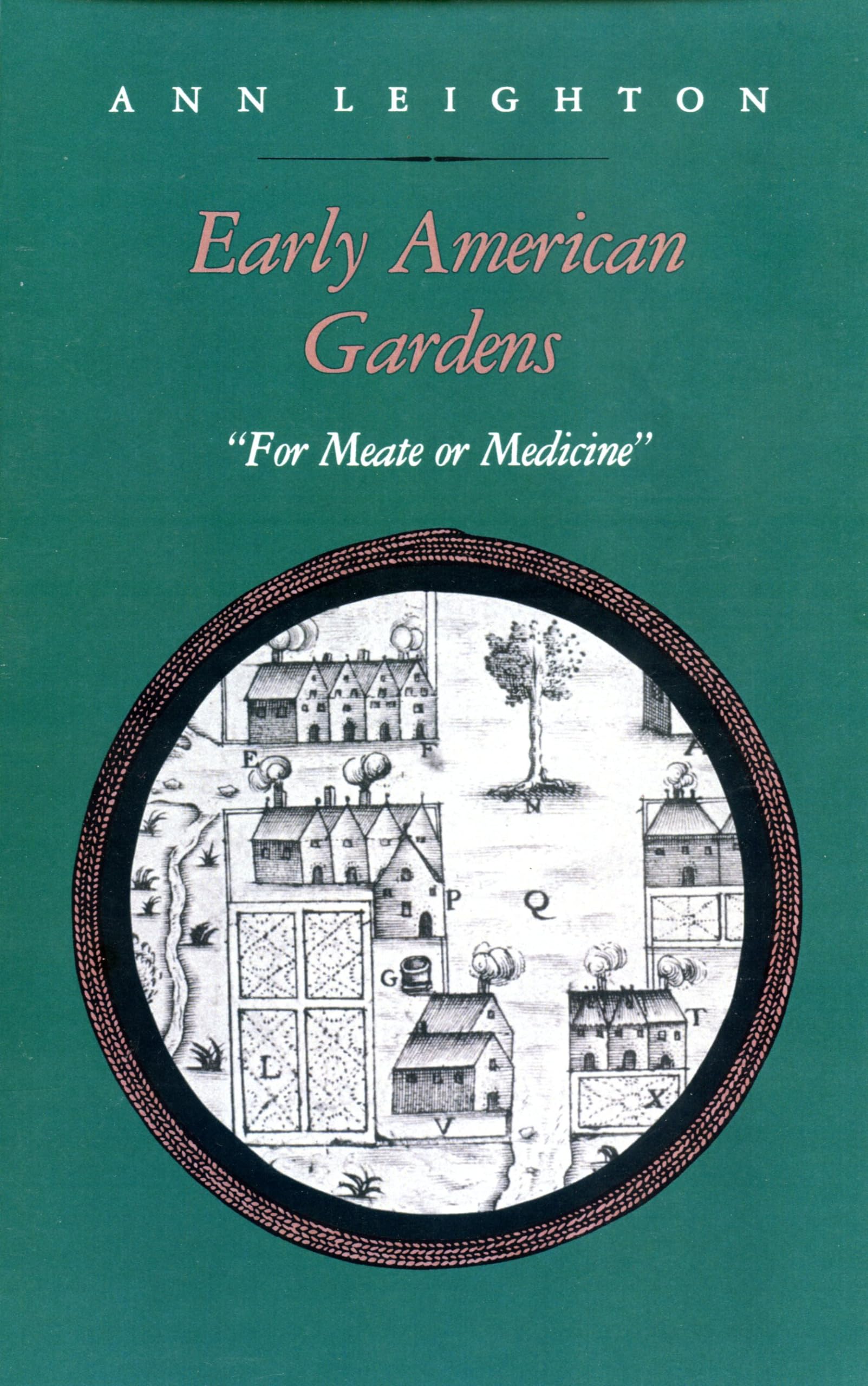 Early American Gardens: 'For Meate Or Medicine',Used