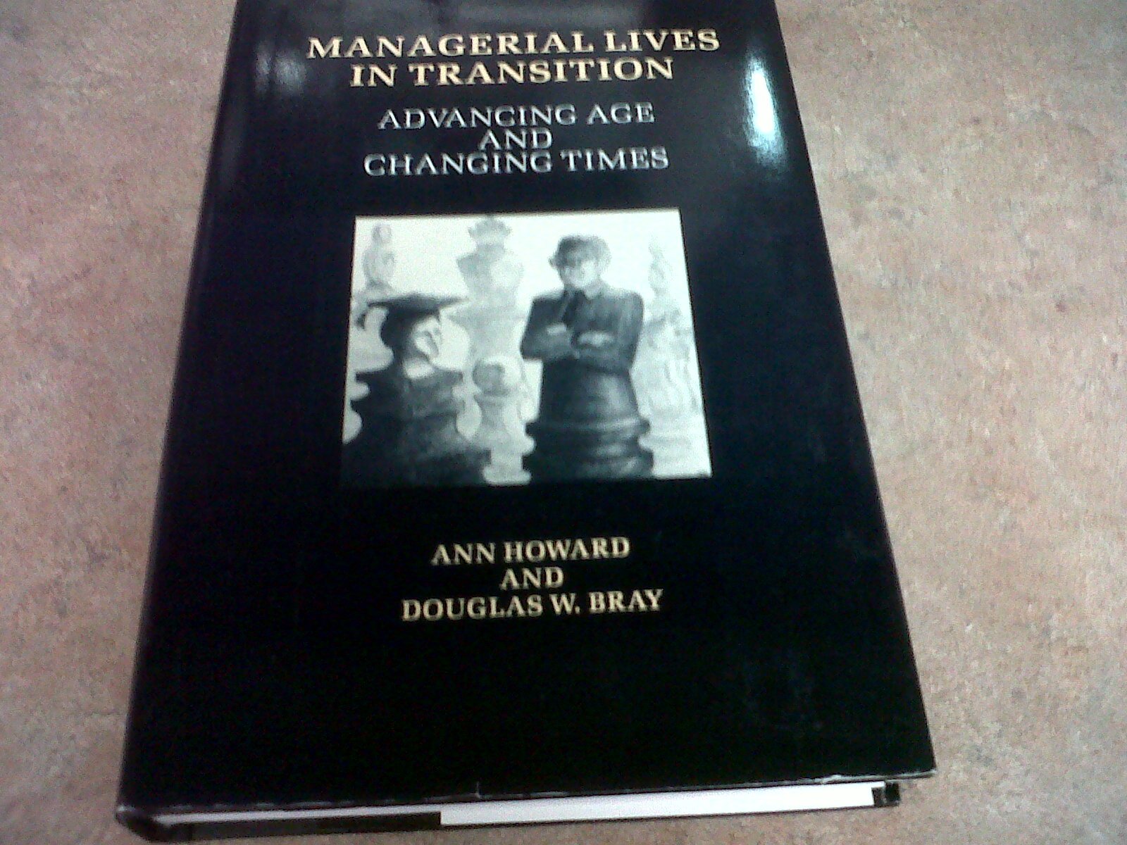 Managerial Lives in Transition: Advancing Age and Changing Times,Used