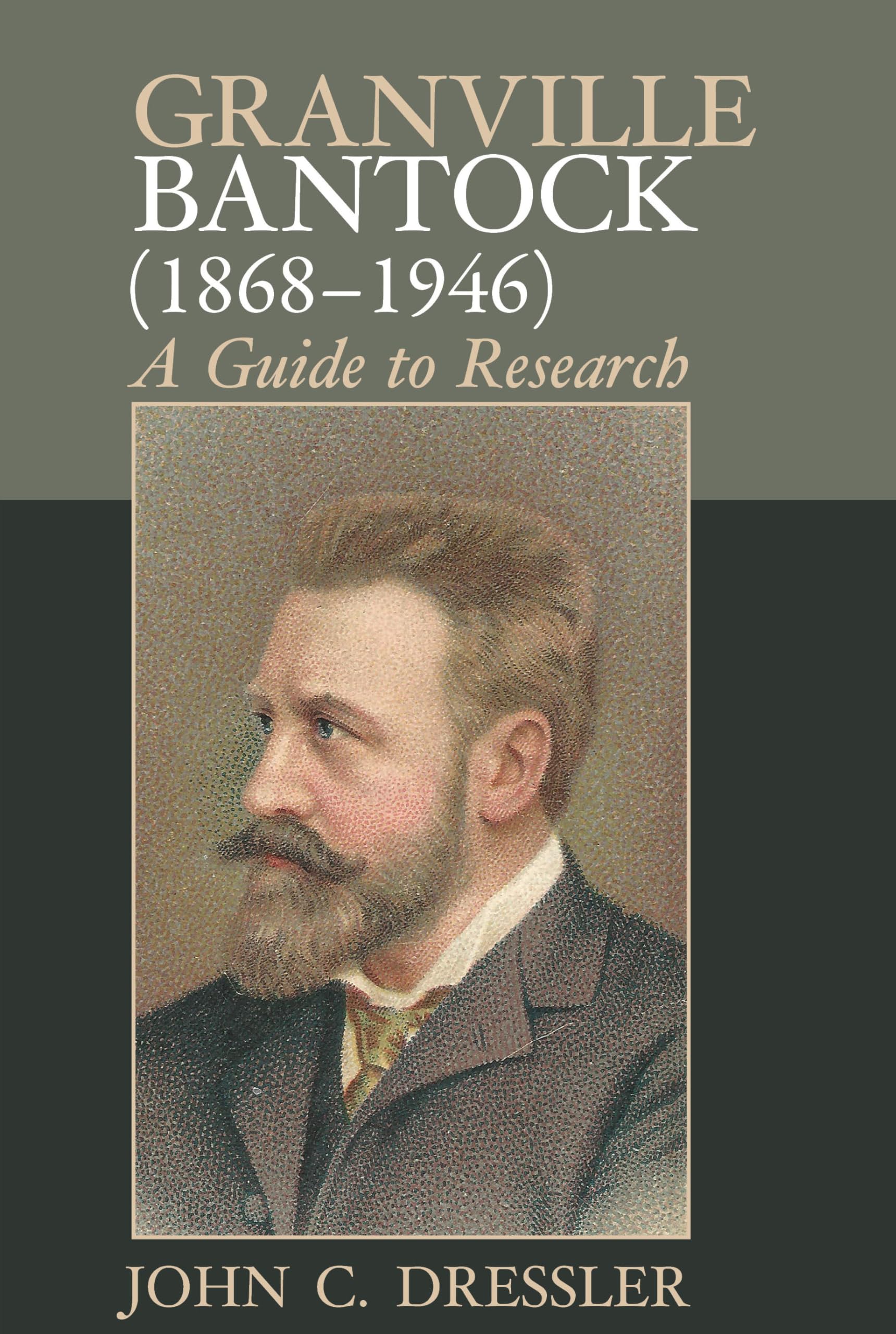 Granville Bantock (18681946): A Guide to Research (Clemson University Press w/ LUP),Used
