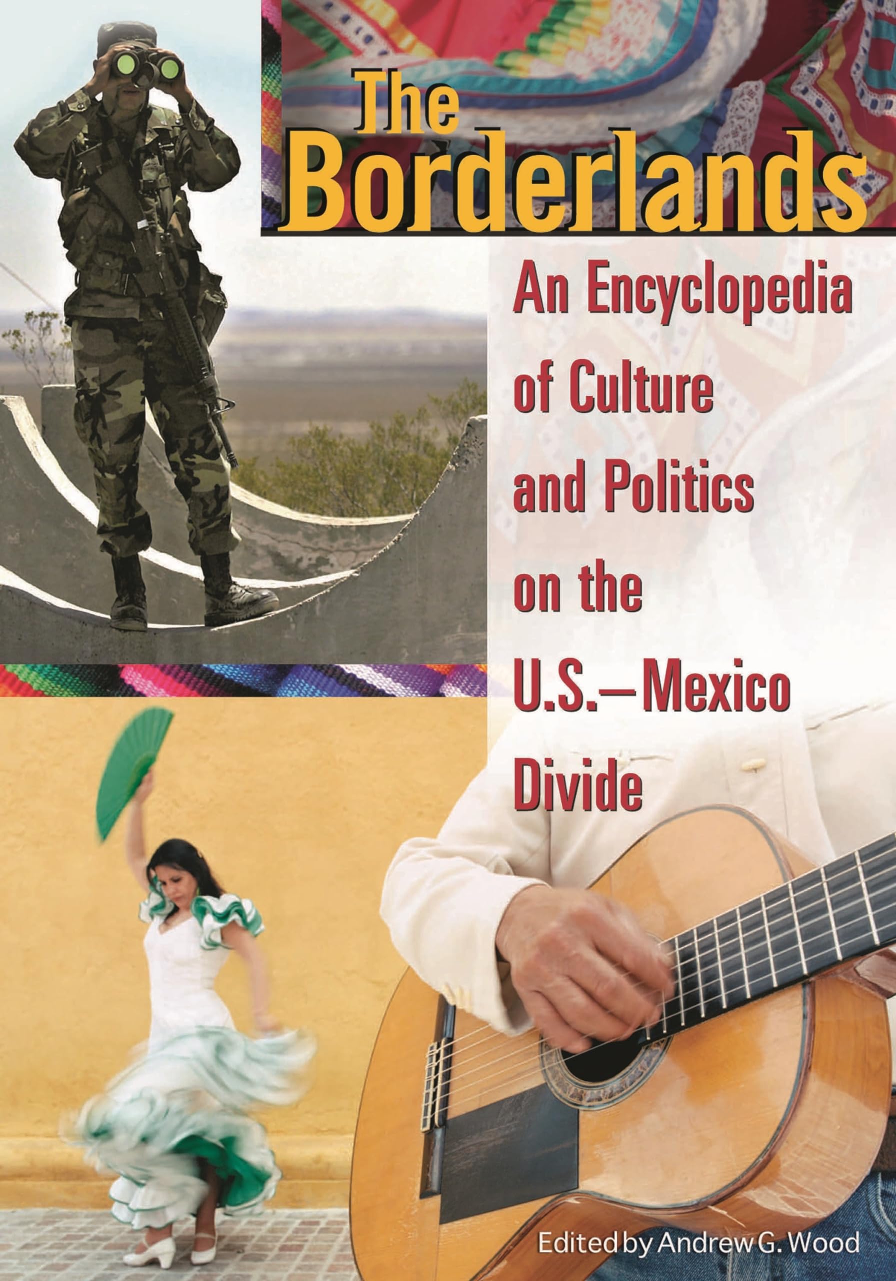The Borderlands: An Encyclopedia of Culture and Politics on the U.S.Mexico Divide,Used