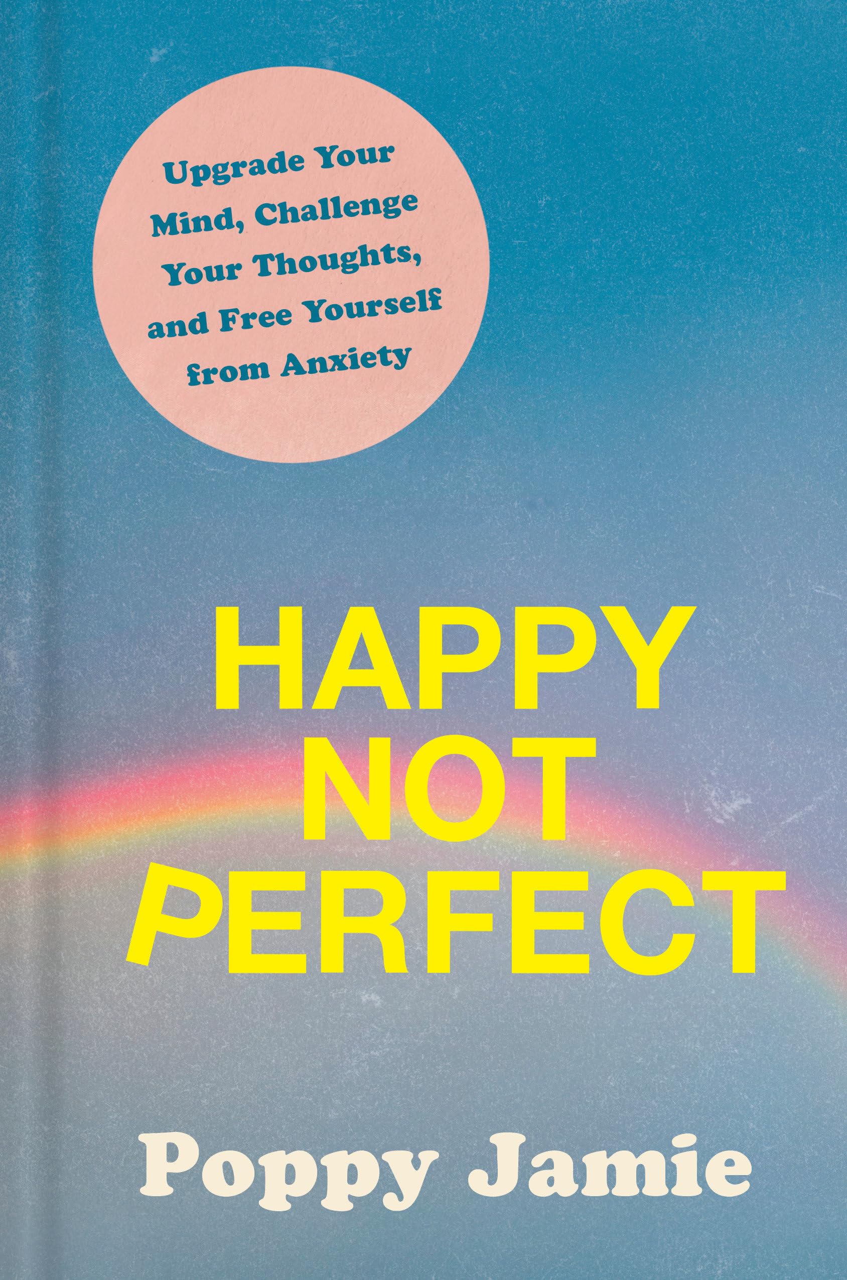 Happy Not Perfect: Upgrade Your Mind, Challenge Your Thoughts, and Free Yourself from Anxiety,Used