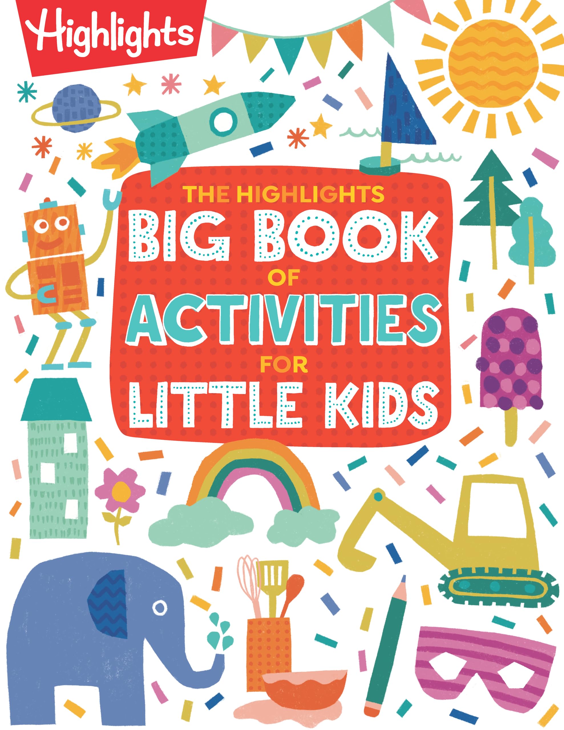 The Highlights Big Book Of Activities For Little Kids: The Ultimate Book Of Activities To Do With Kids, 200+ Crafts, Recipes, Pu,Used
