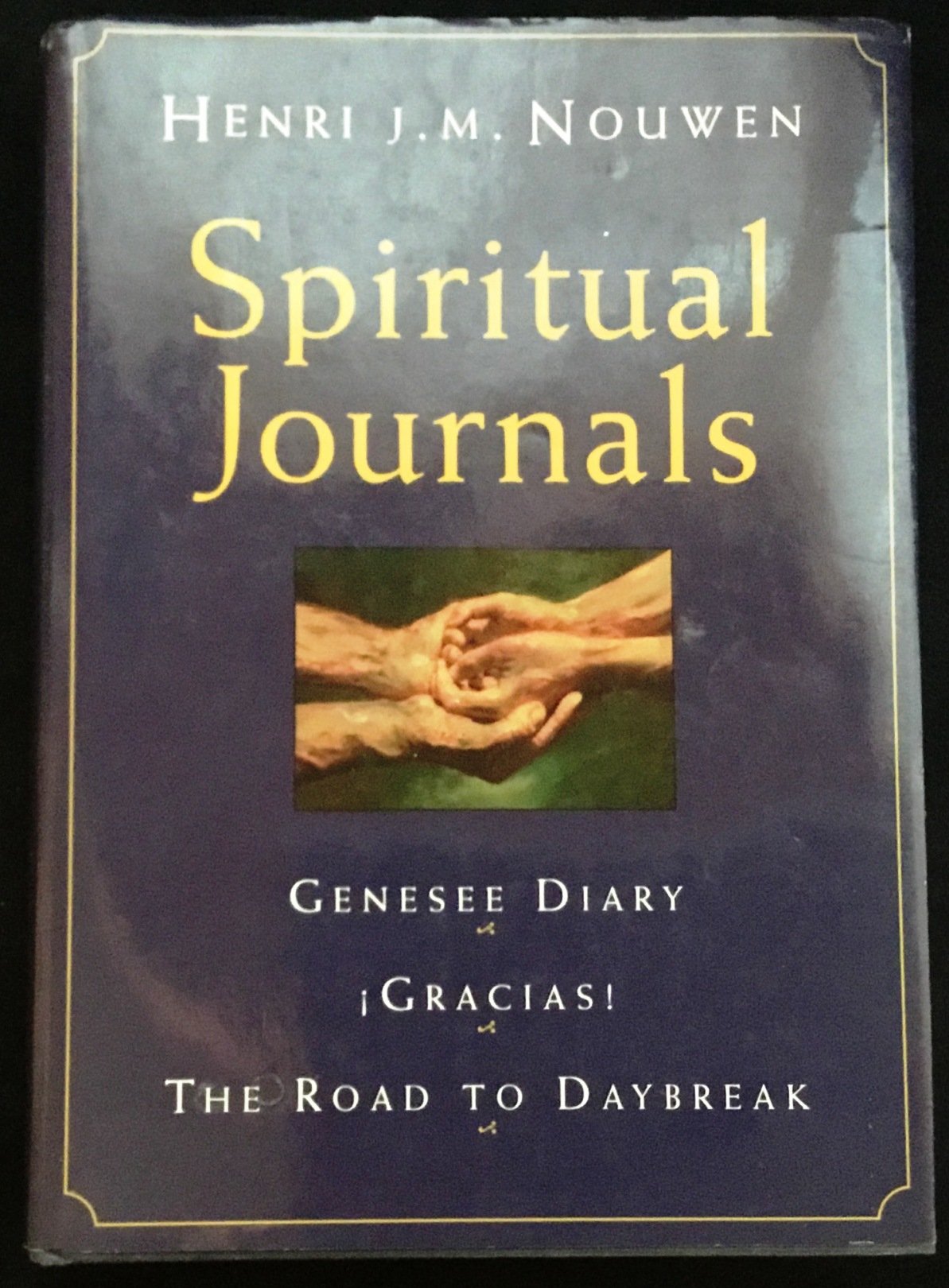 Spiritual Journals: The Genesee Diary, Gracias!, the Road to Daybreak,New