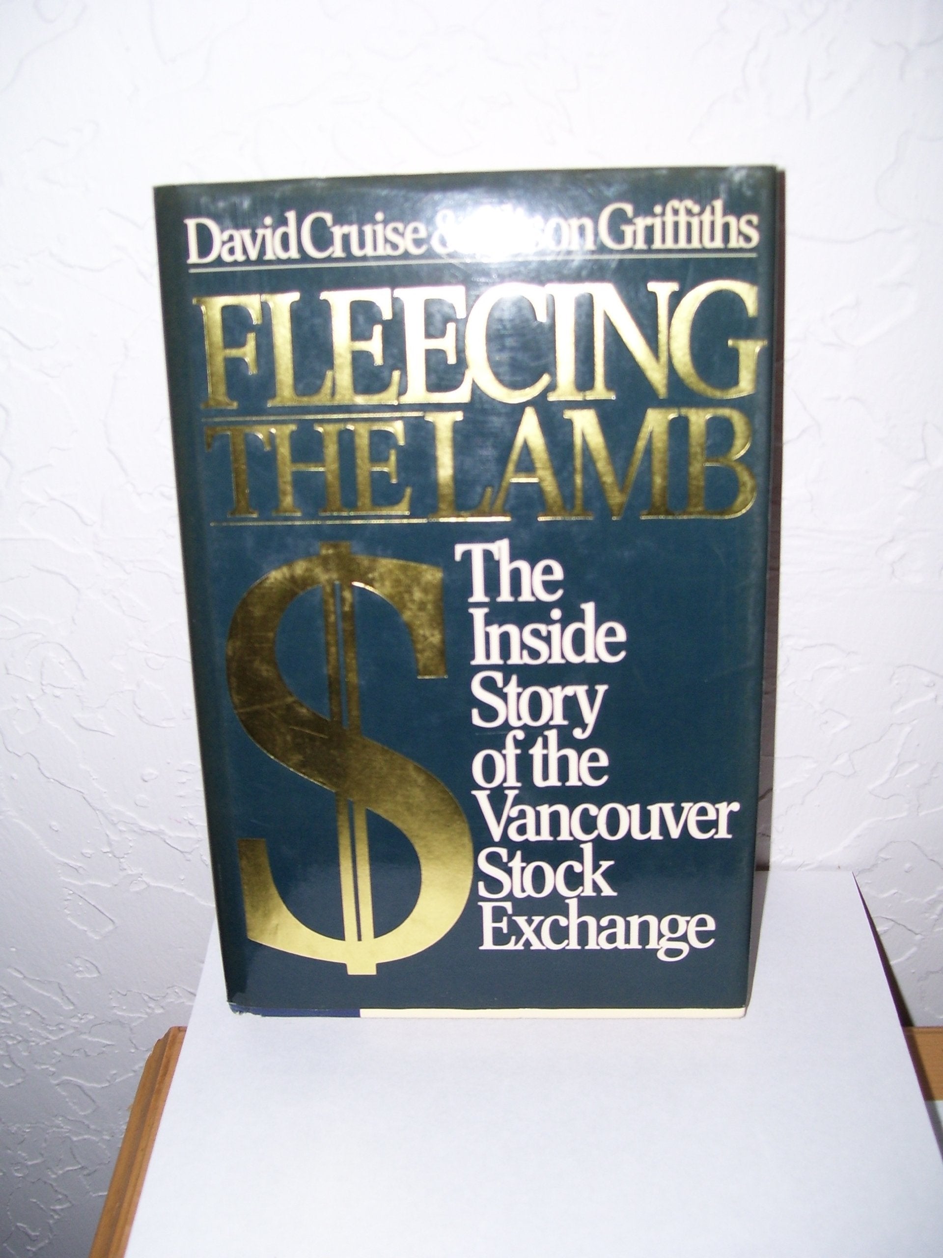 Fleecing The Lamb: The Inside Story Of The Vancouver Stock Exchange,New