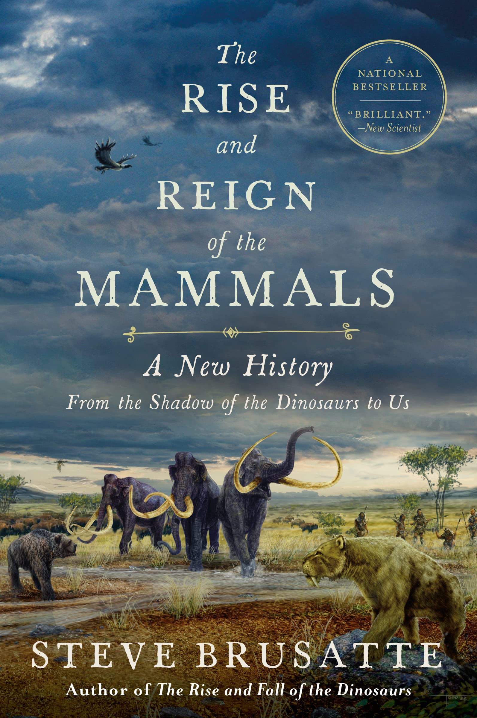 The Rise And Reign Of The Mammals: A New History, From The Shadow Of The Dinosaurs To Us,Used