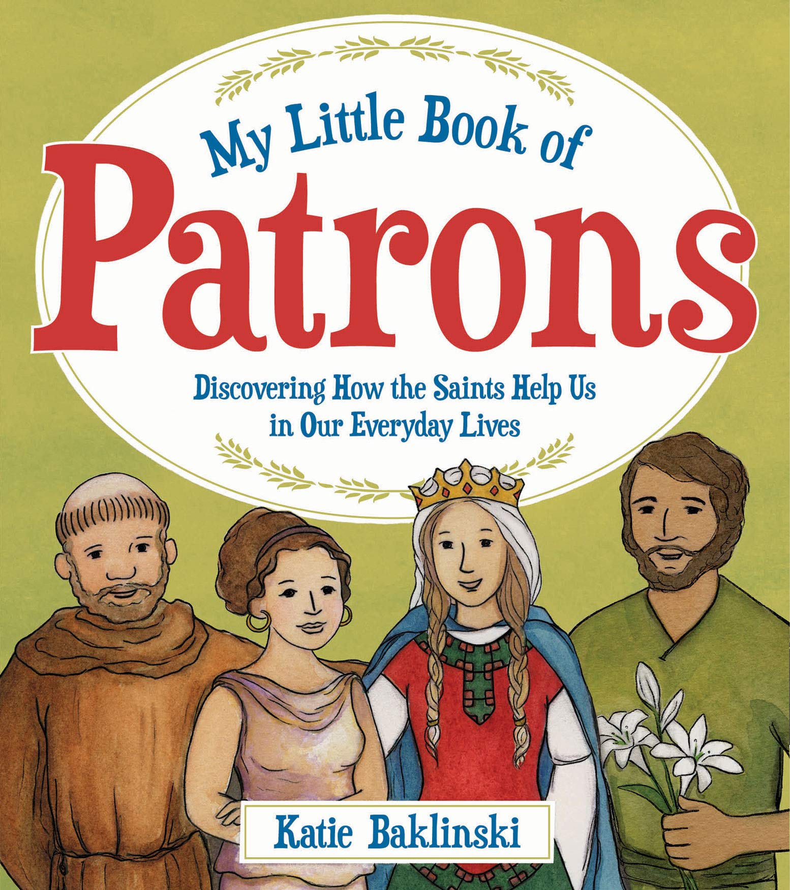 My Little Book of Patrons: Discovering How the Saints Help Us in Our Everyday Lives,Used