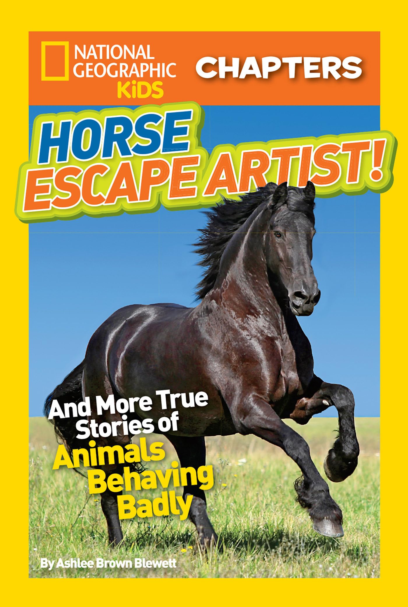 National Geographic Kids Chapters: Horse Escape Artist: And More True Stories of Animals Behaving Badly (NGK Chapters),Used