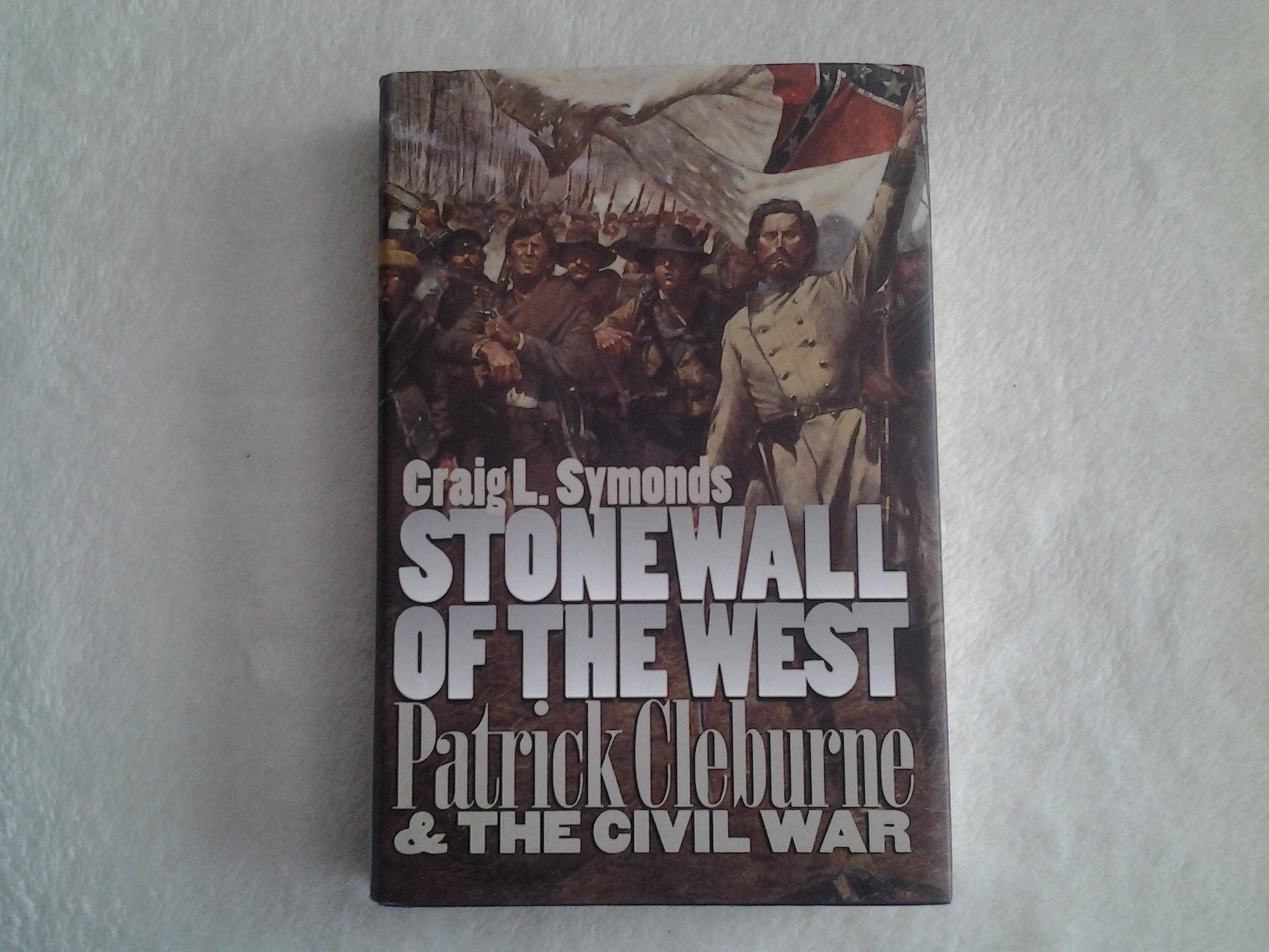 Stonewall Of The West: Patrick Cleburne And The Civil War (Modern War Studies),New