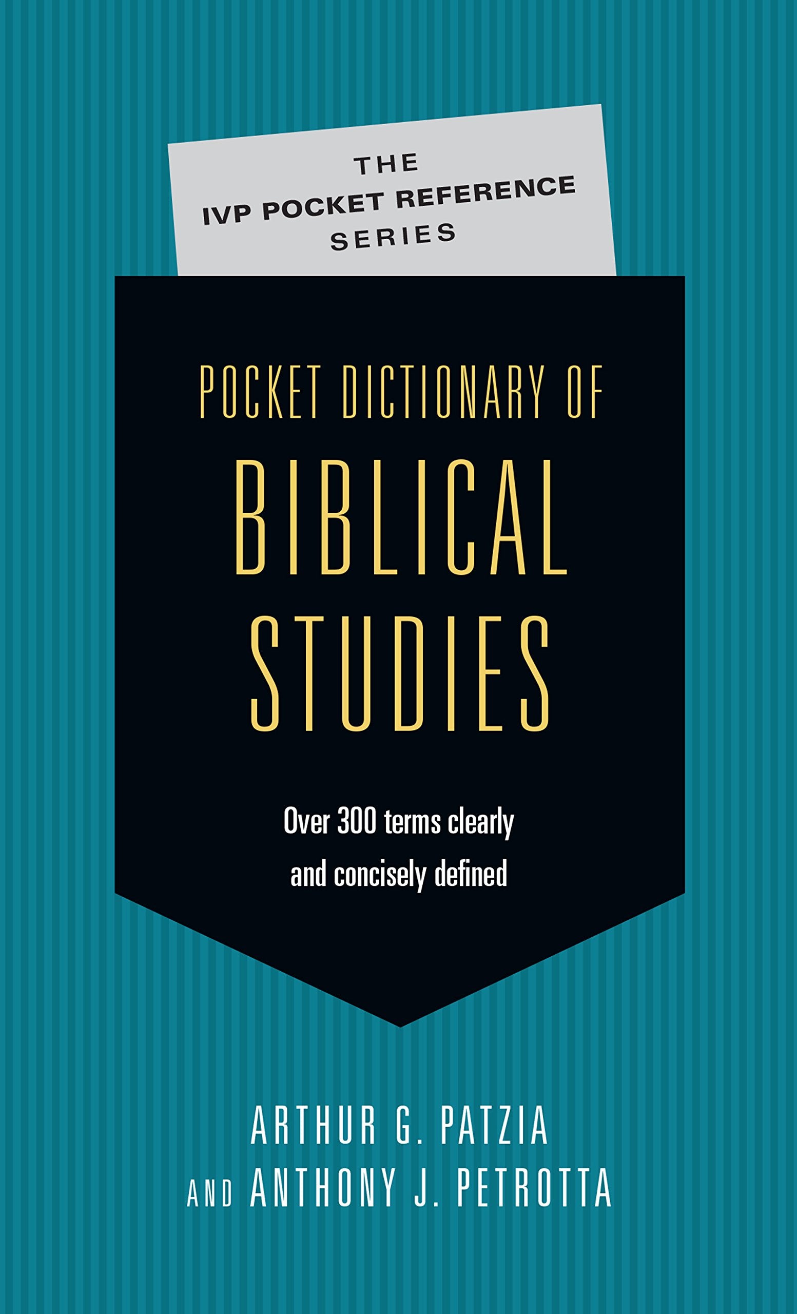 Pocket Dictionary Of Biblical Studies: Over 300 Terms Clearly Concisely Defined (The Ivp Pocket Reference Series),New