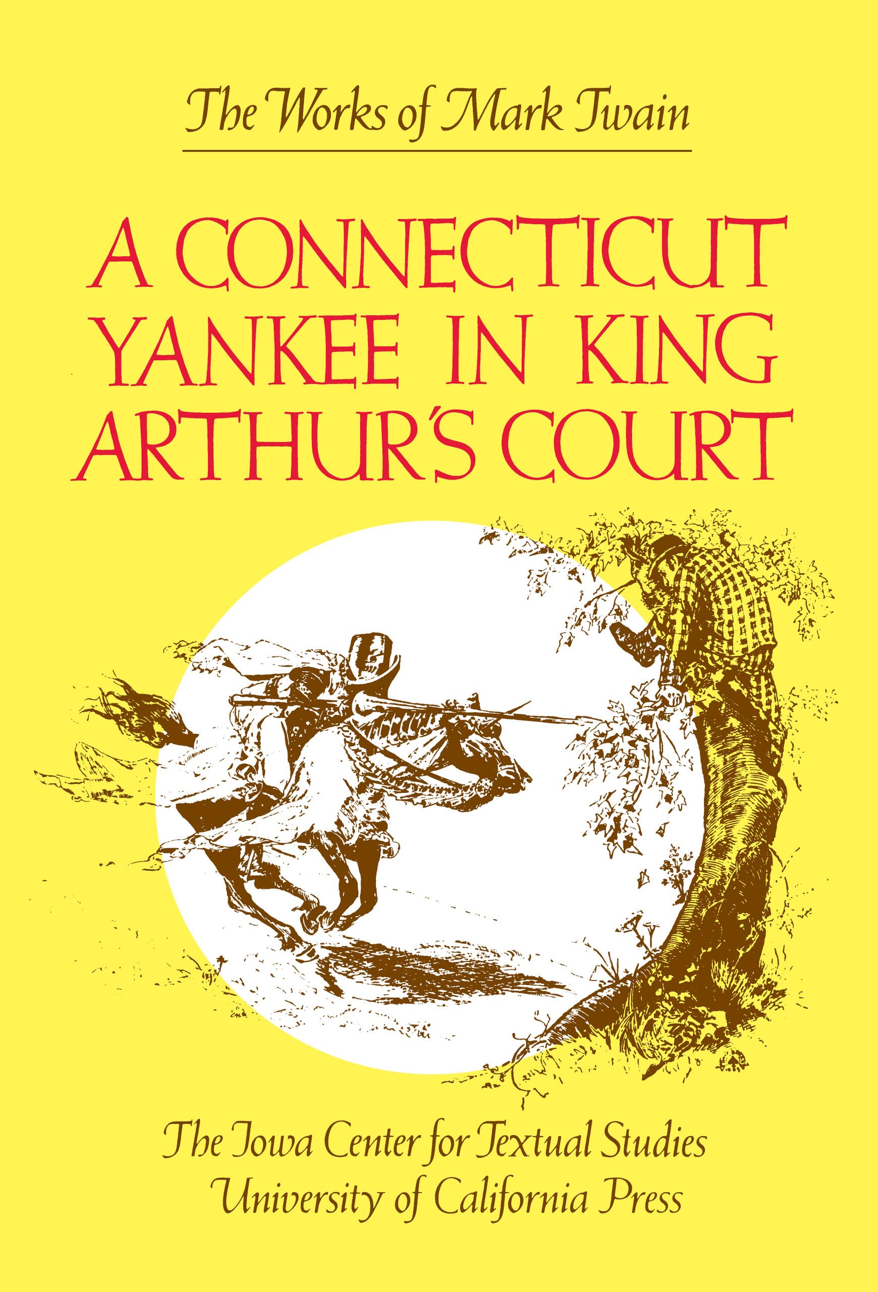 A Connecticut Yankee in King Arthur's Court (The Works of Mark Twain, Volume 9),New