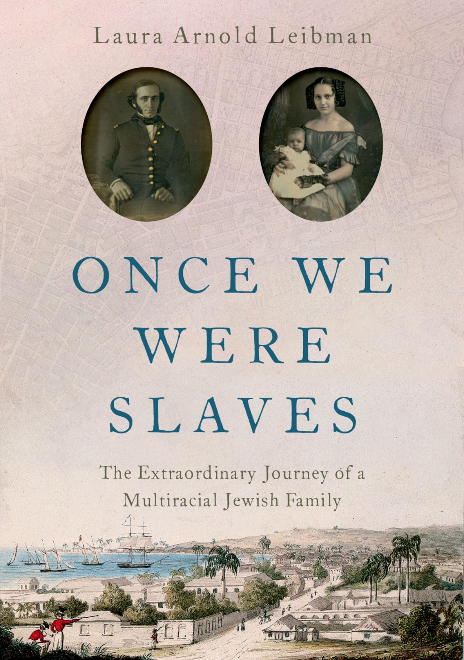 Once We Were Slaves: The Extraordinary Journey Of A Multiracial Jewish Family