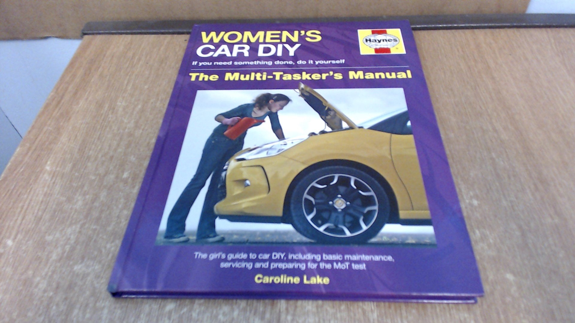 Women'S Car Diy If You Need Something Done, Do It Yourself The Multitasker'S Manual: The Girl'S Guide To Car Diy, Including