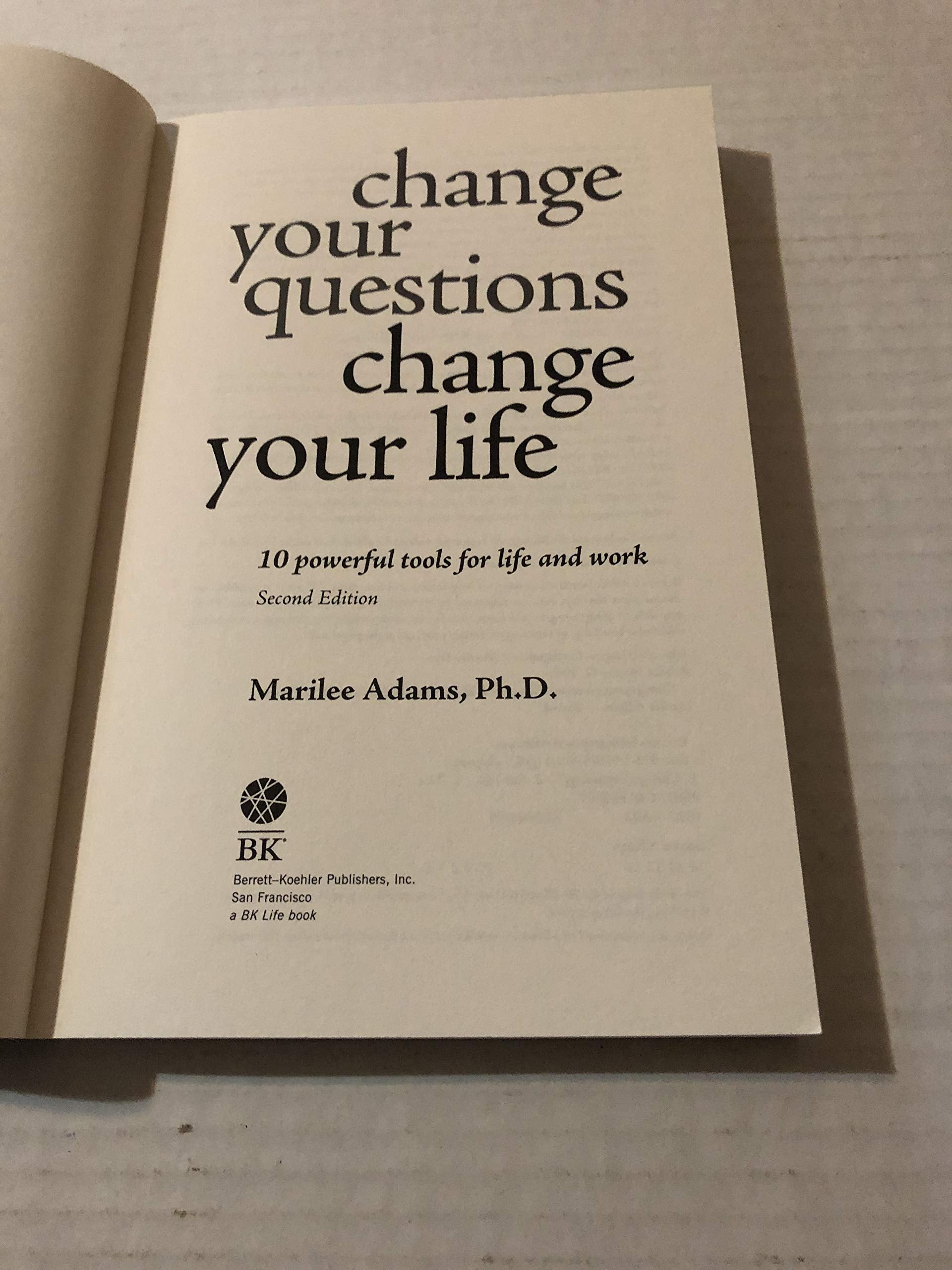 Change Your Questions, Change Your Life: 10 Powerful Tools for Life and Work,New
