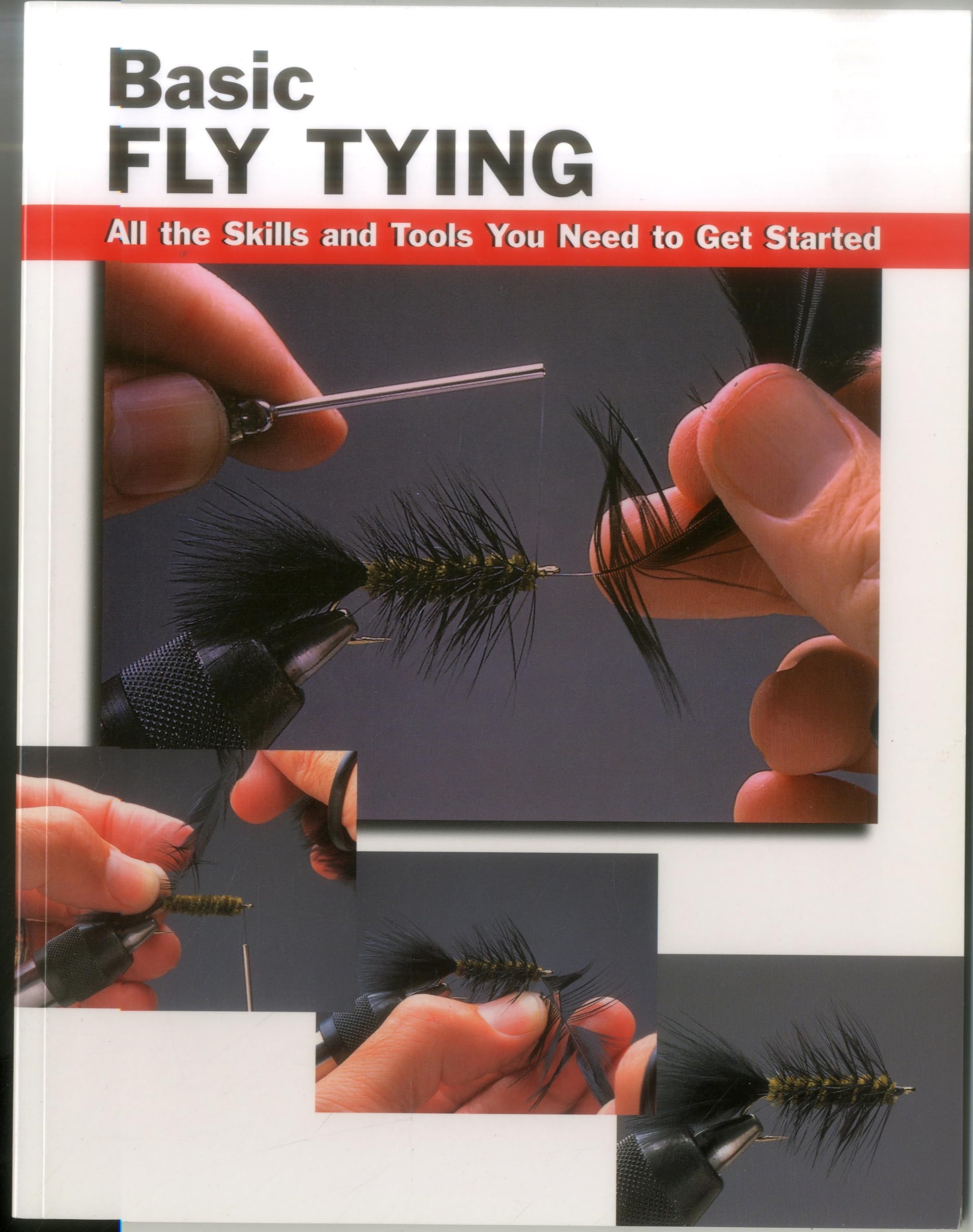 Basic Fly Tying: All the Skills and Tools You Need to Get Started (How To Basics),Used