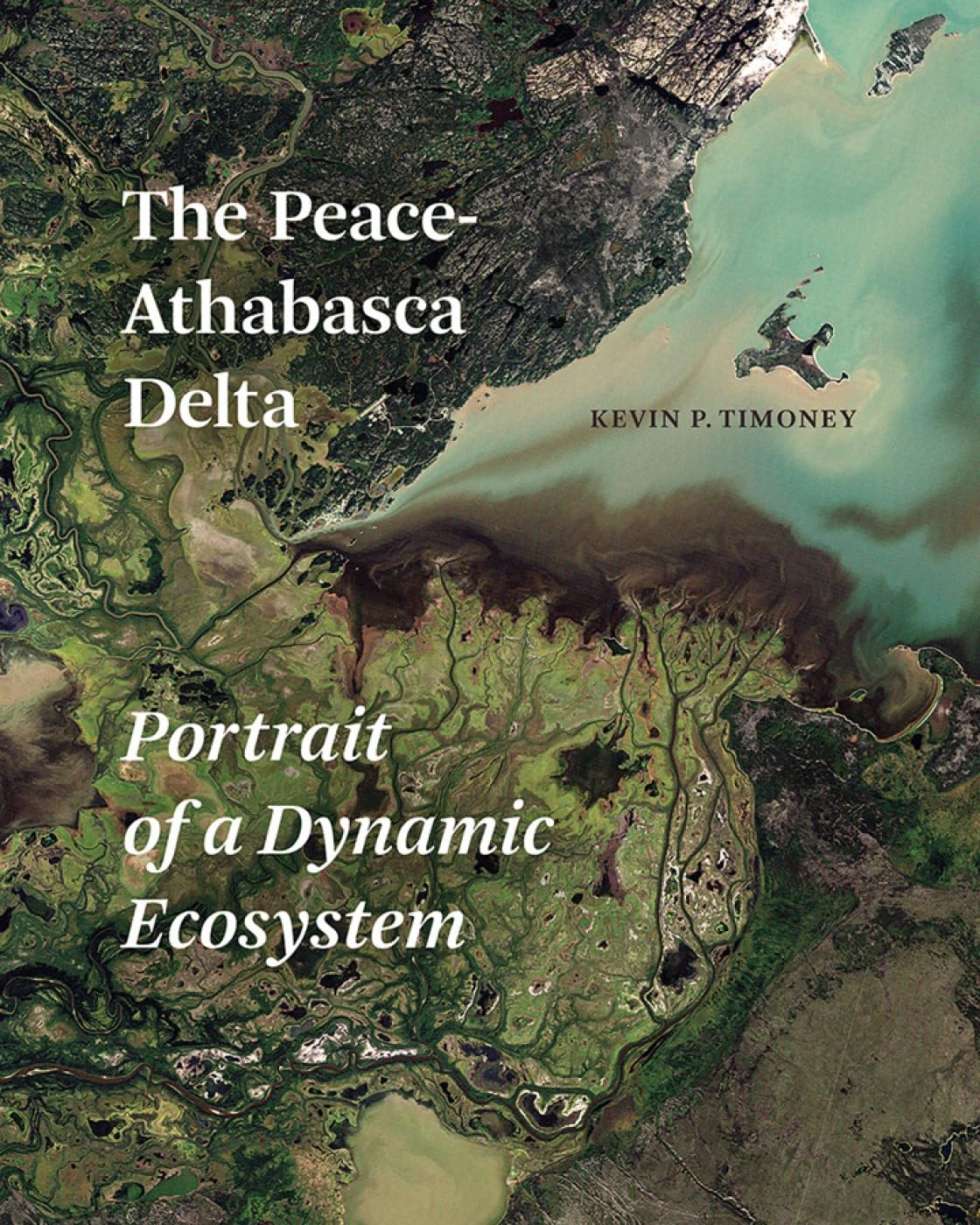 The PeaceAthabasca Delta: Portrait of a Dynamic Ecosystem,Used
