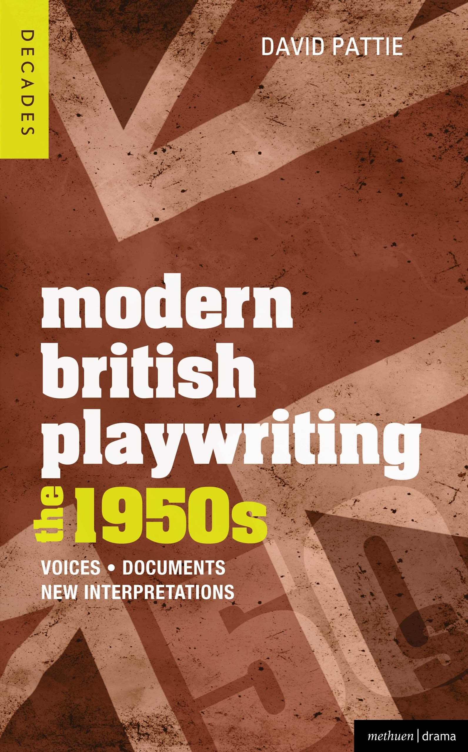 Modern British Playwriting: The 1950'S: Voices, Documents, New Interpretations (Decades Of Modern British Playwriting),New