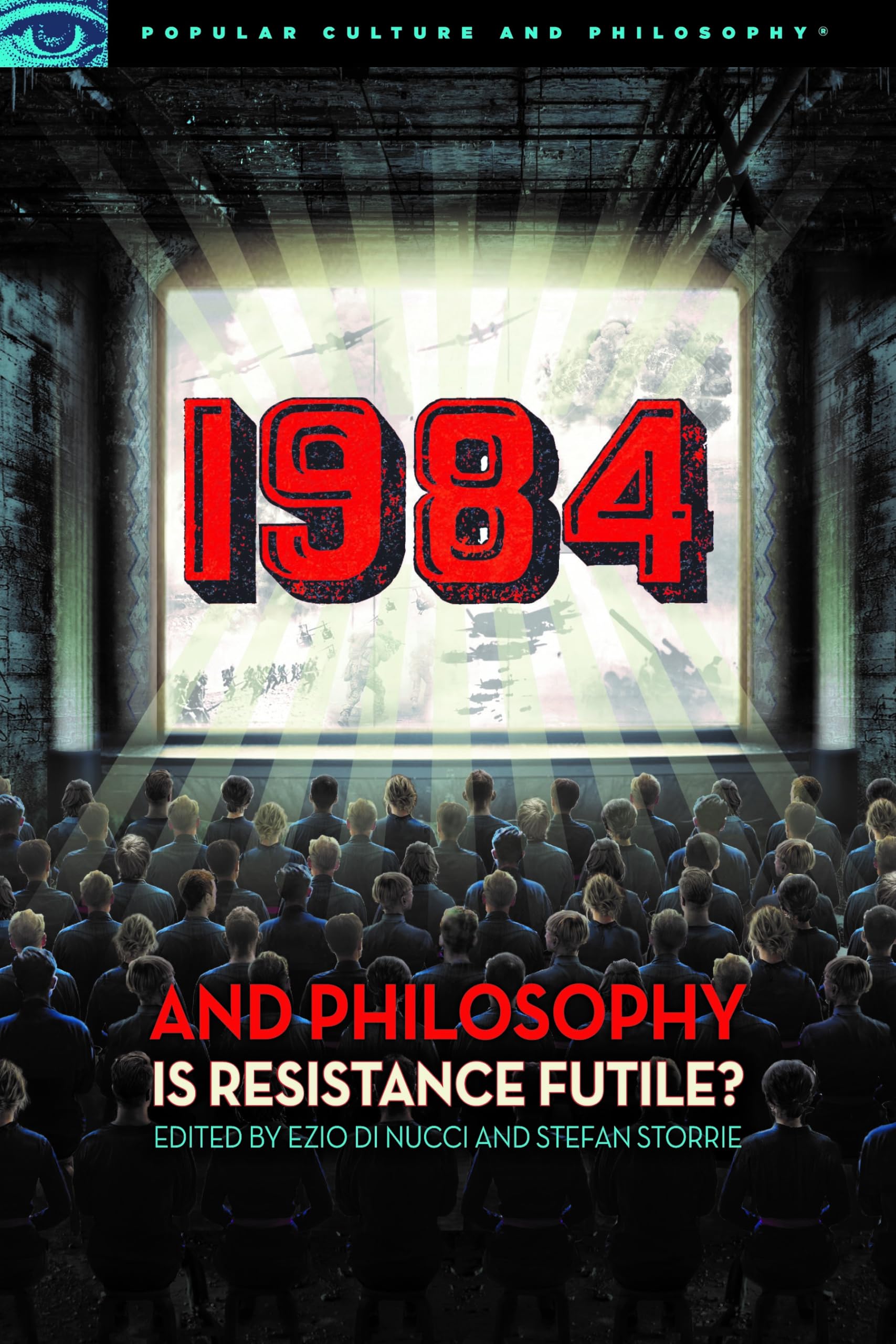 1984 And Philosophy: Is Resistance Futile? (Popular Culture And Philosophy, 116),Used