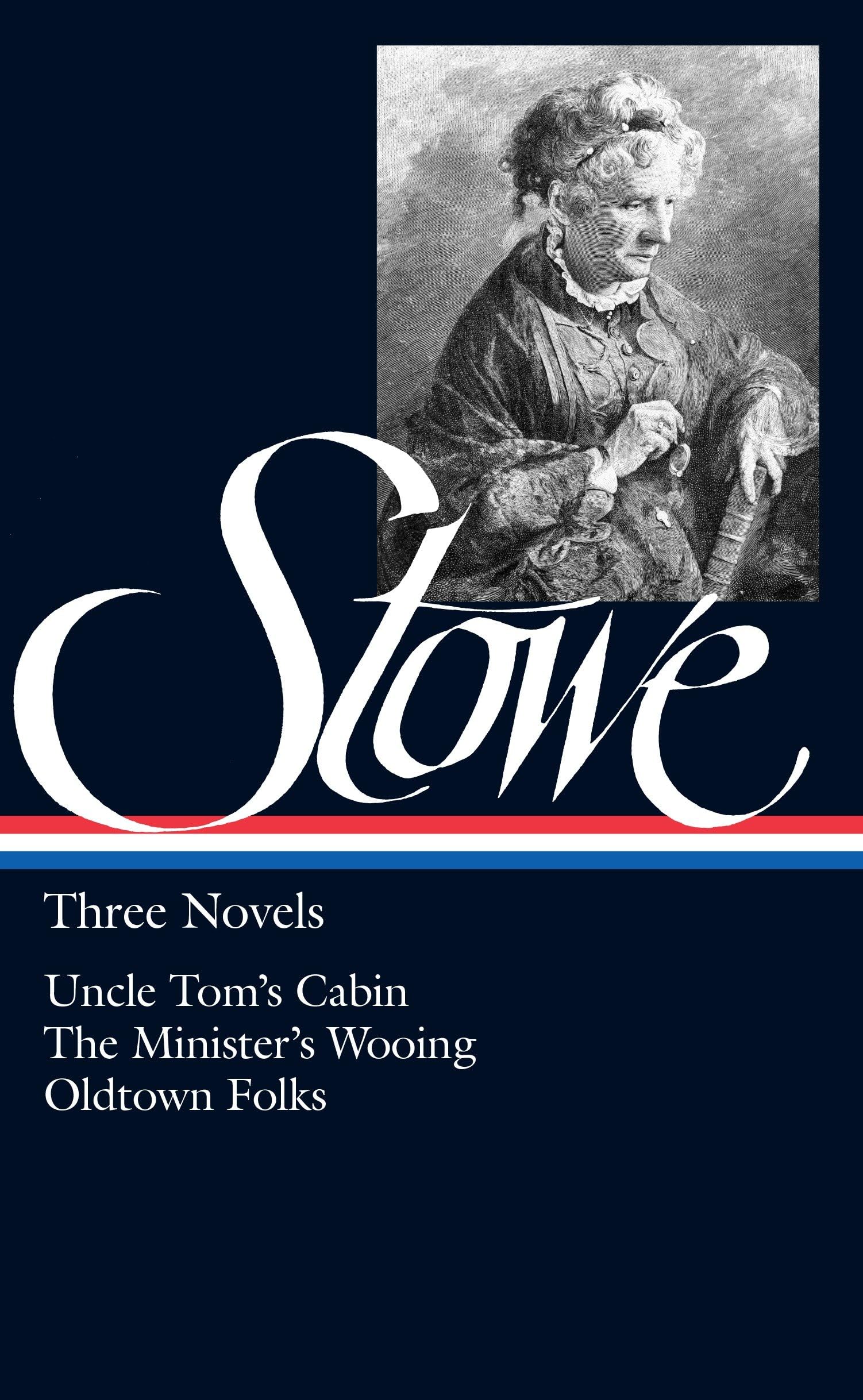 Harriet Beecher Stowe : Three Novels : Uncle Tom'S Cabin Or, Life Among The Lowly; The Minister'S Wooing; Oldtown Folks (Library,Used