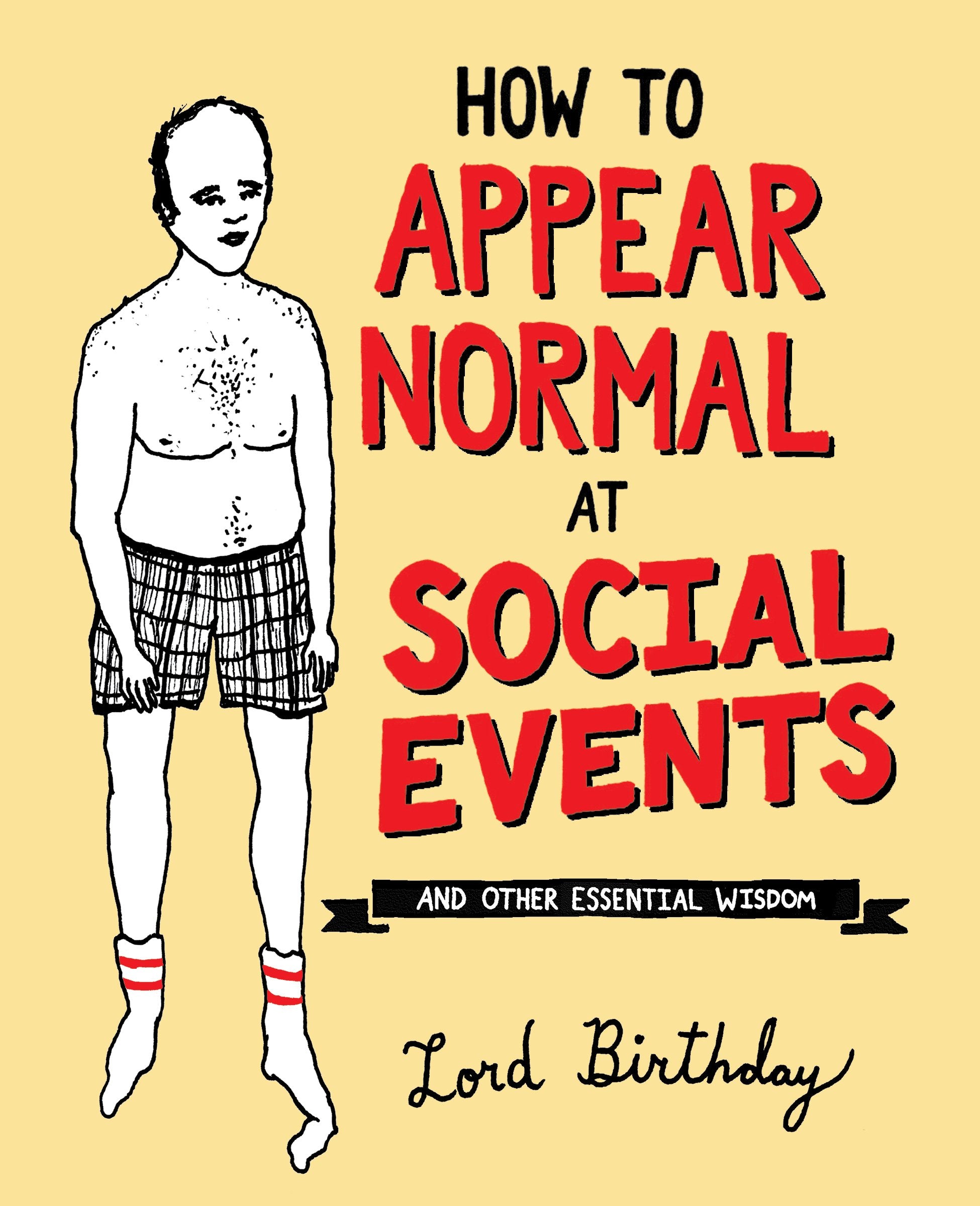 How to Appear Normal at Social Events: And Other Essential Wisdom,New