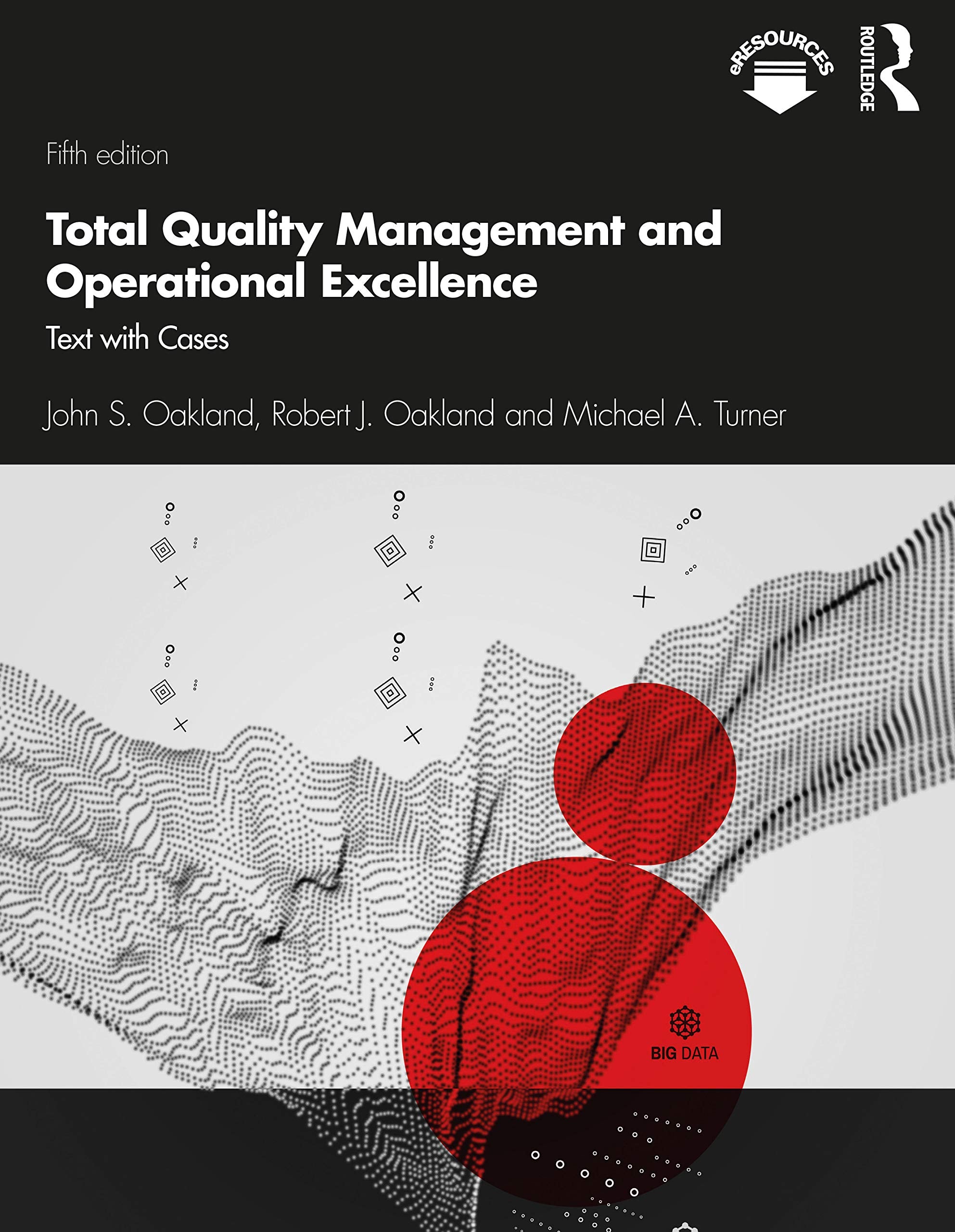 Total Quality Management and Operational Excellence: Text with Cases,New