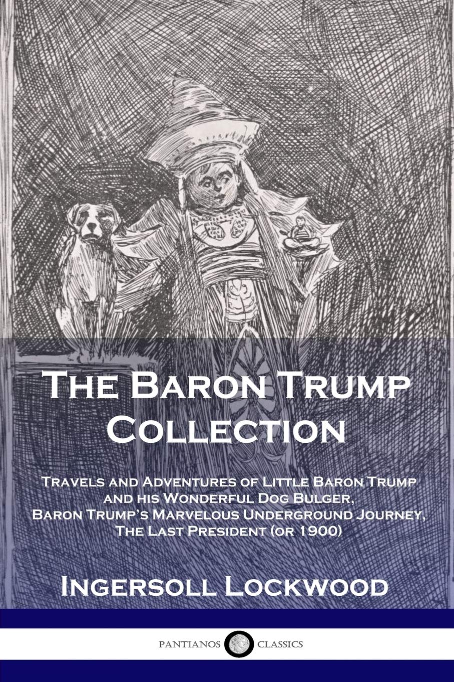 The Baron Trump Collection: Travels and Adventures of Little Baron Trump and his Wonderful Dog Bulger, Baron Trump's Marvelous U