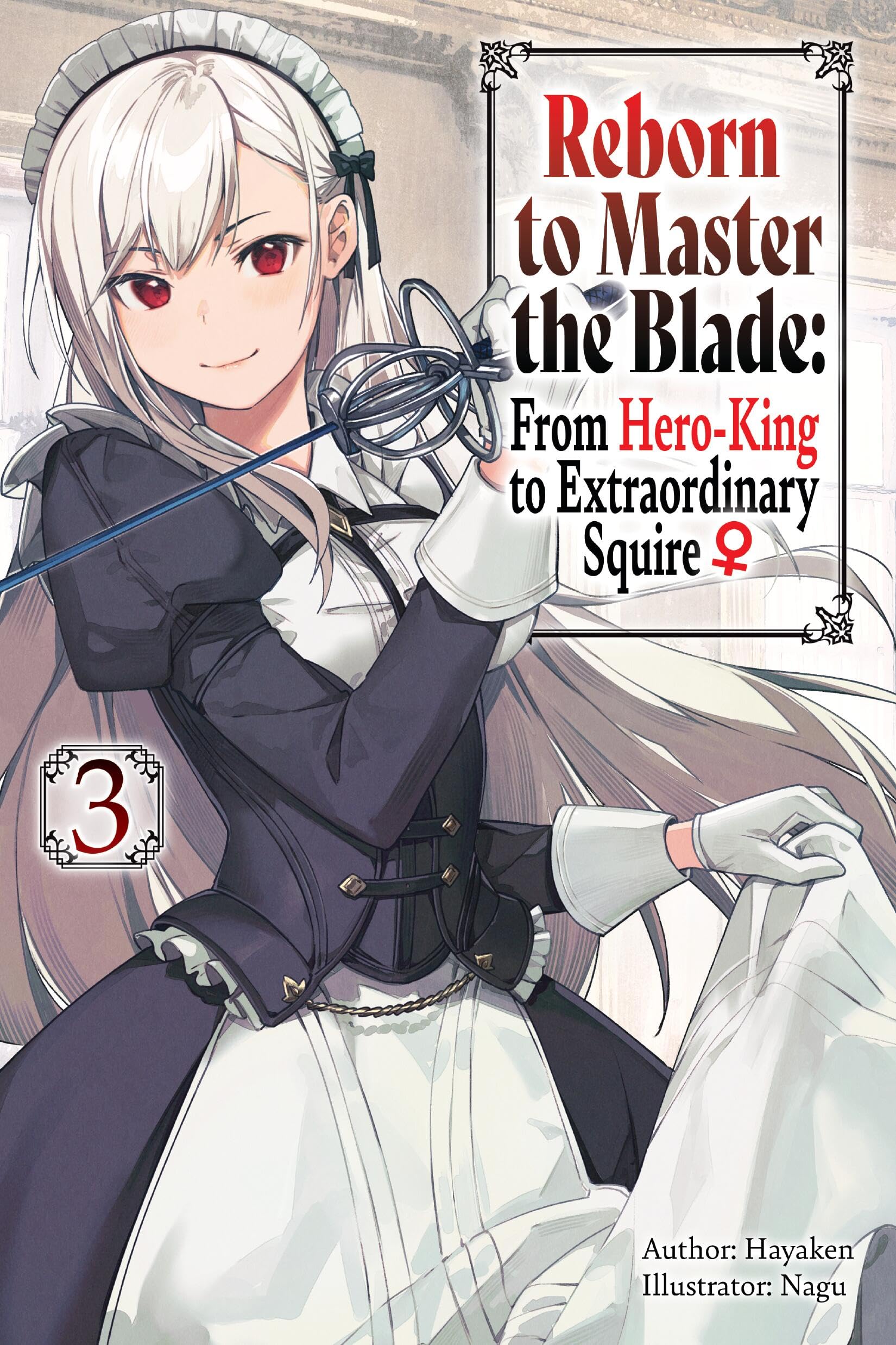 Reborn to Master the Blade: From HeroKing to Extraordinary Squire, Vol. 3 (light novel) (Volume 3) (Reborn to Master the Blade:,New