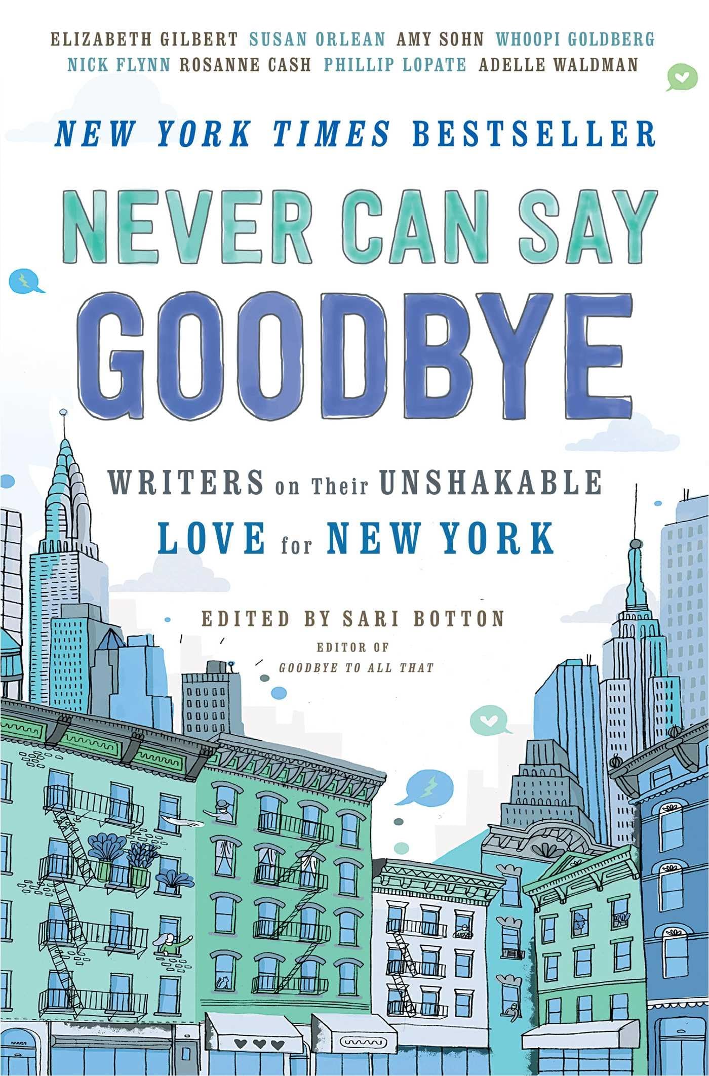 Never Can Say Goodbye: Writers On Their Unshakable Love For New York