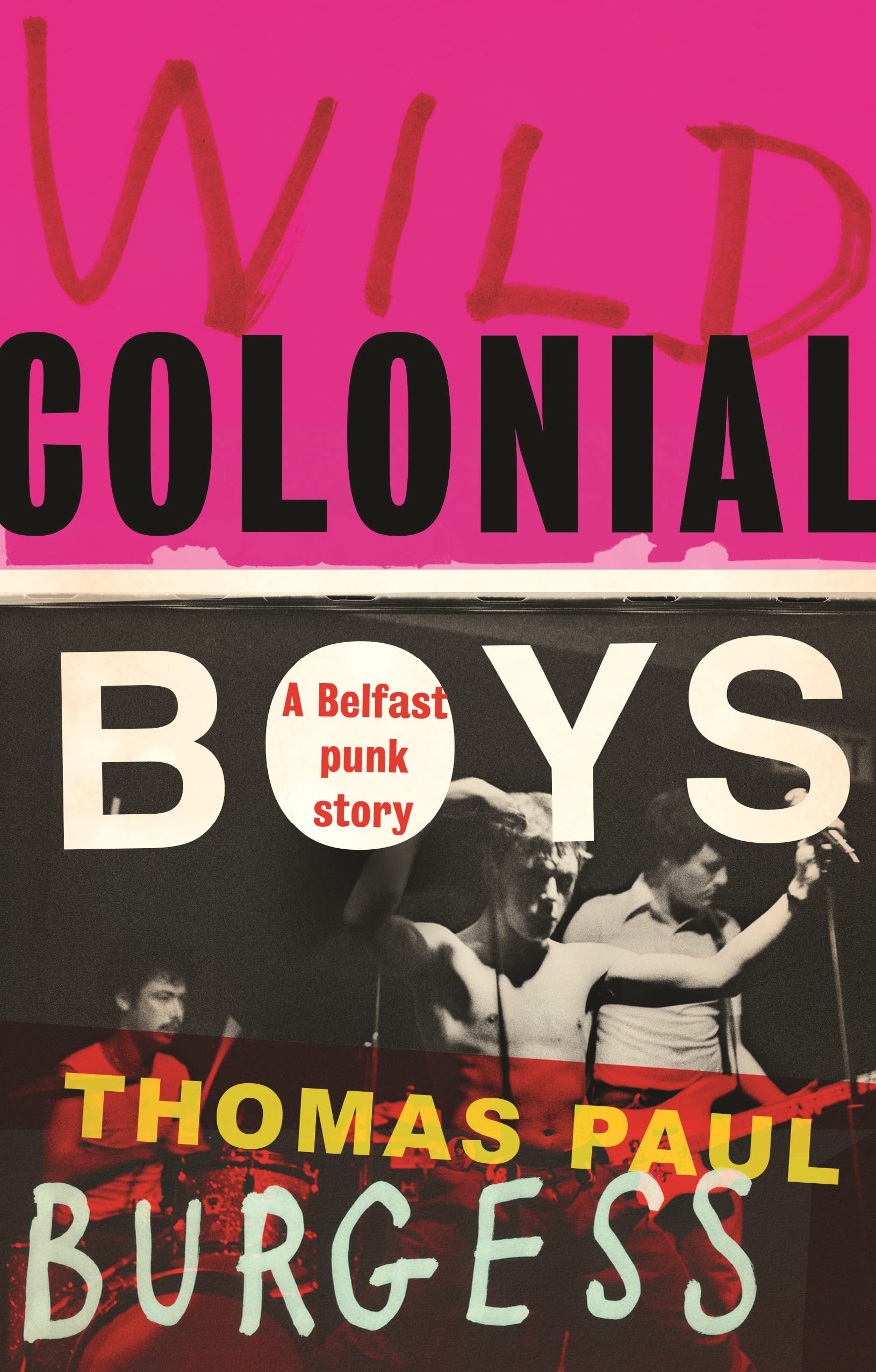Wild Colonial Boys: A Belfast Punk Story,Used