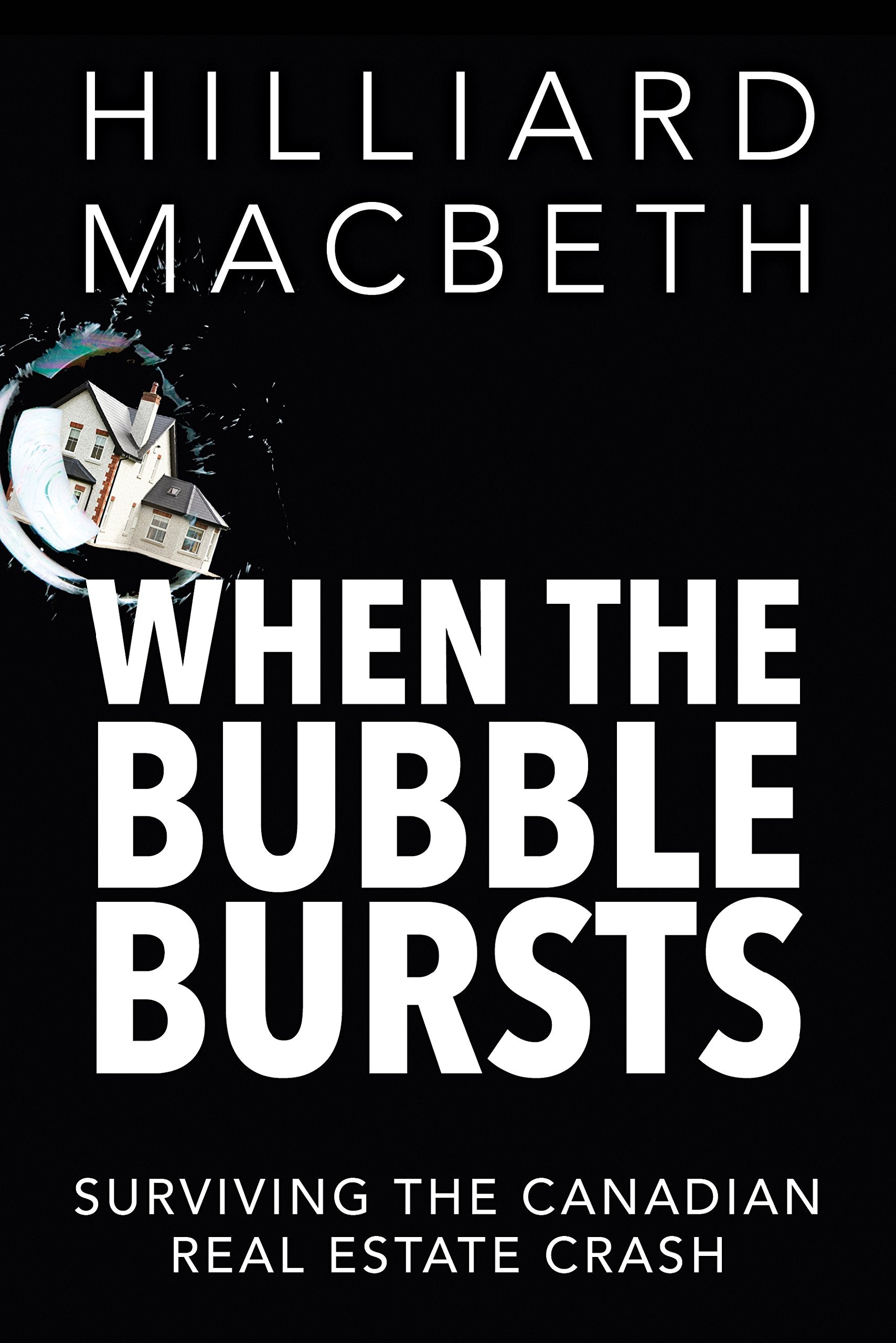 When the Bubble Bursts: Surviving the Canadian Real Estate Crash,Used
