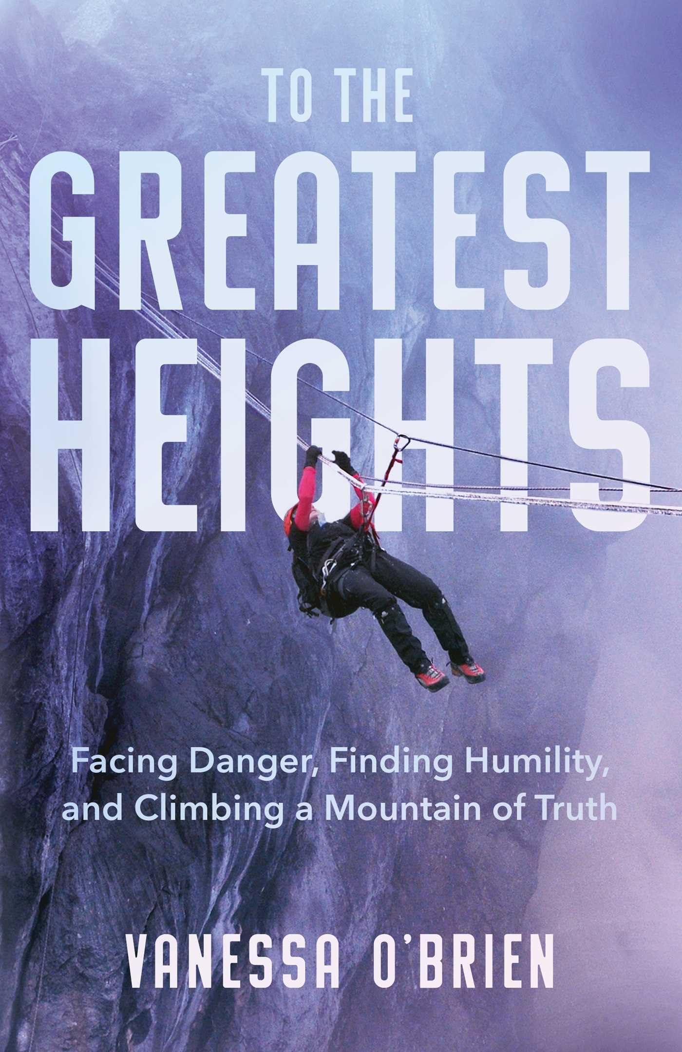 To the Greatest Heights: Facing Danger, Finding Humility, and Climbing a Mountain of Truth,Used