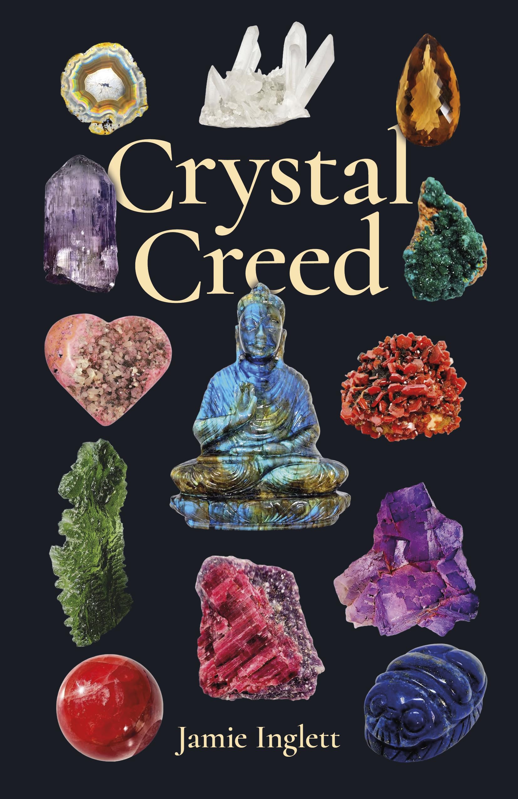 Crystal Creed: The Ultimate Guide to Crystal Healing,New
