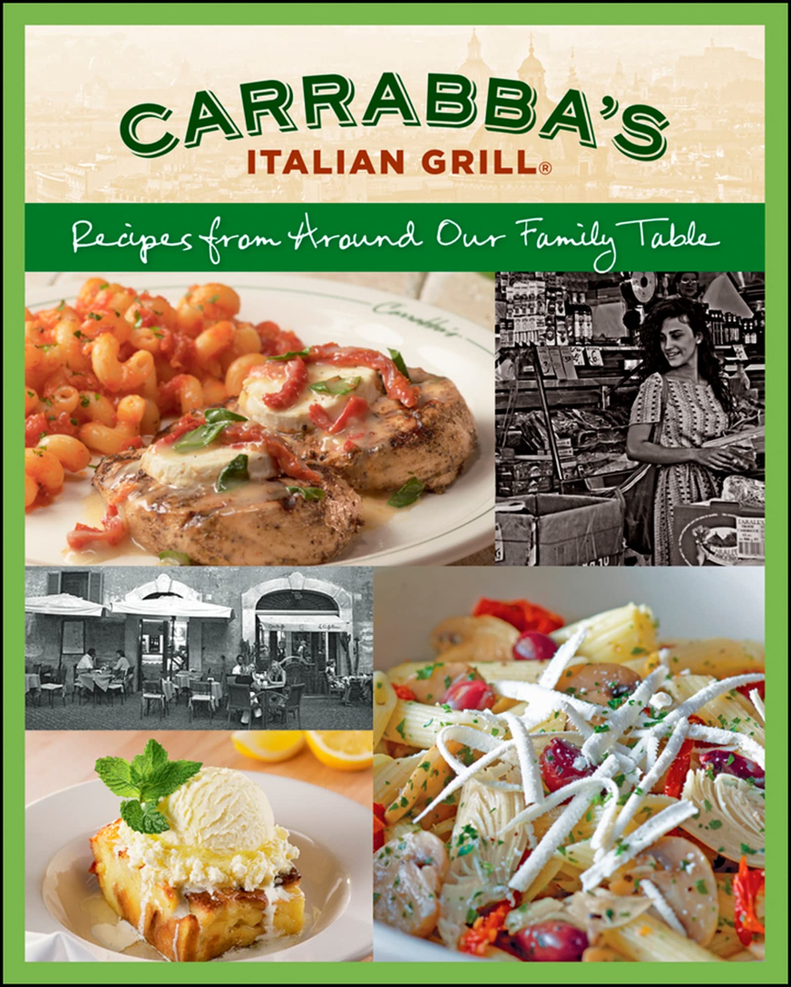 Carrabba's Italian Grill: Recipes from Around Our Family Table,Used