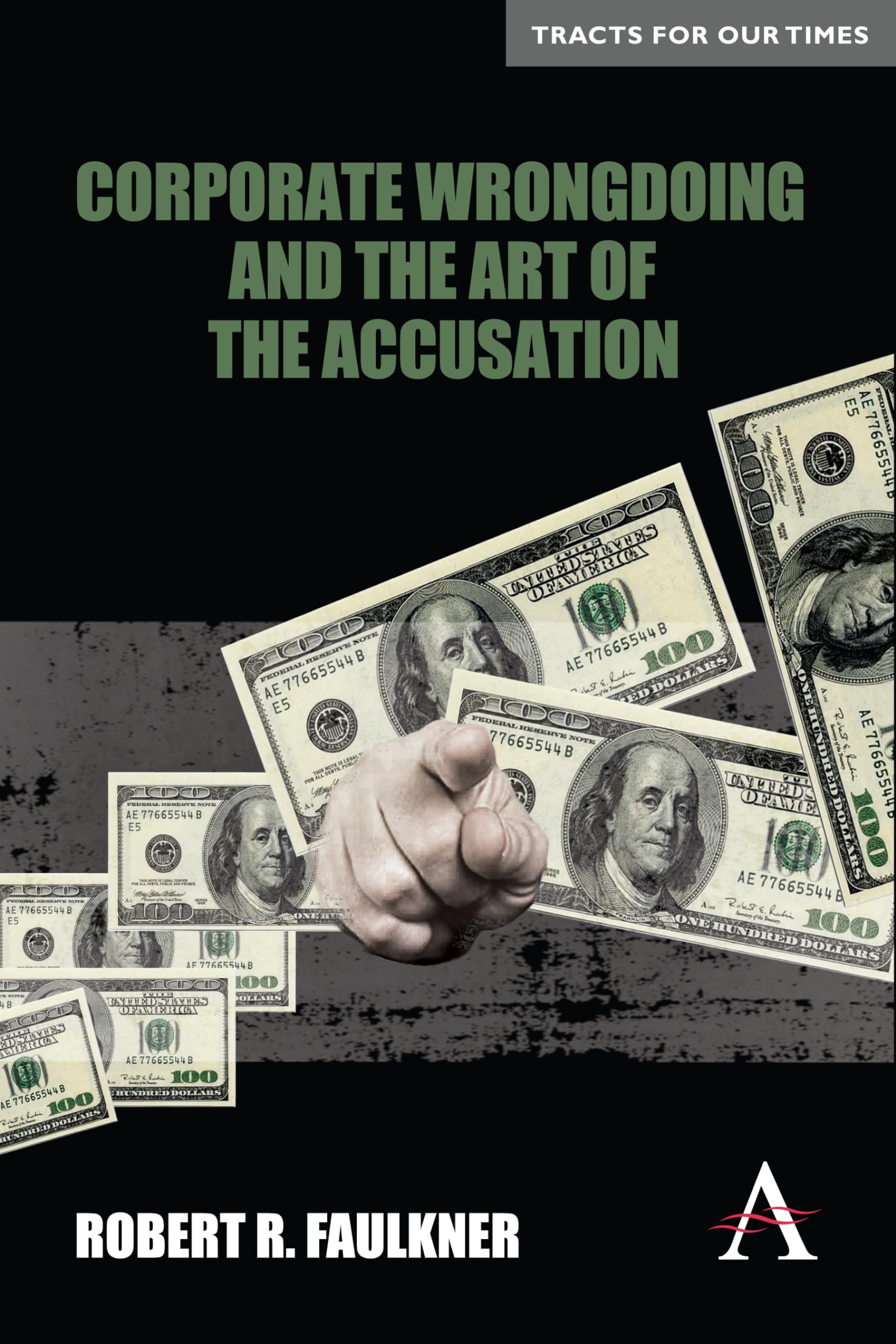 Corporate Wrongdoing And The Art Of The Accusation (Key Issues In Modern Sociology,Anthem Finance),Used