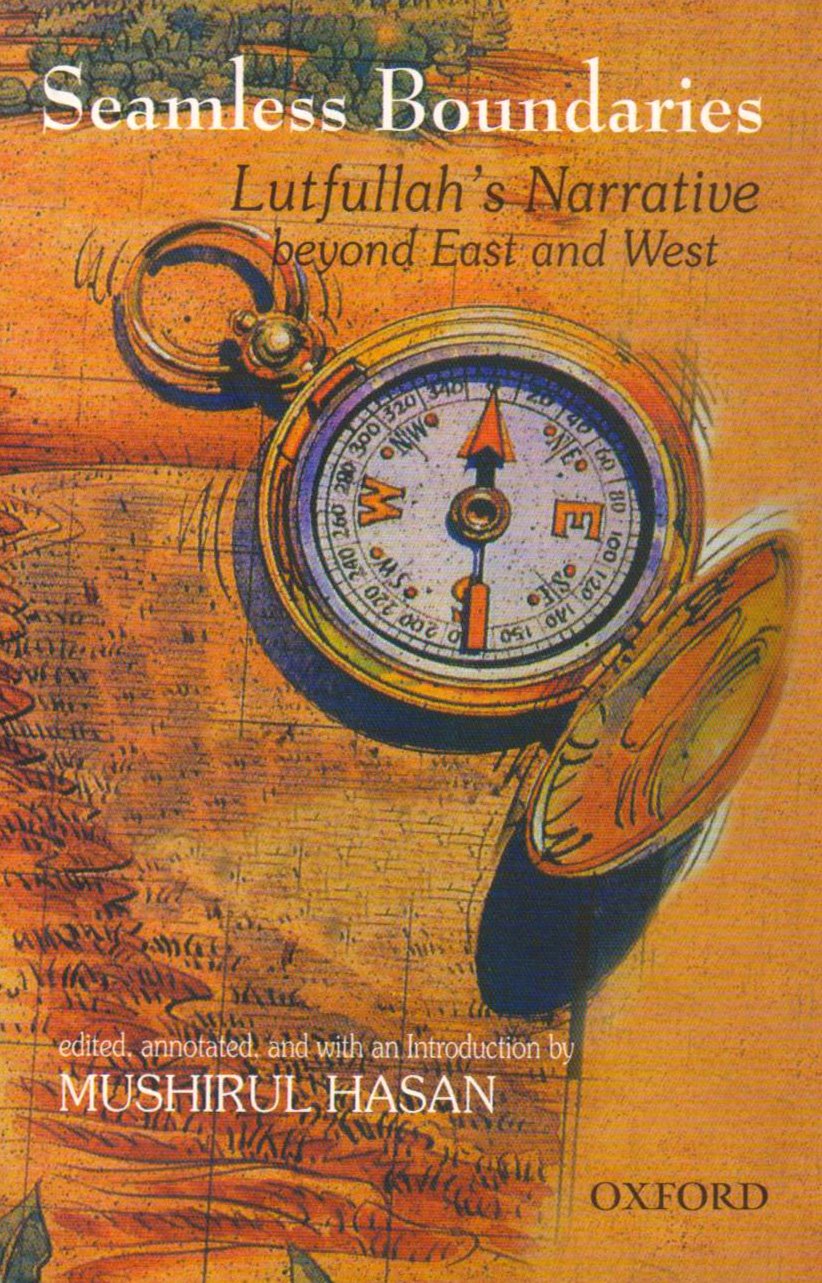 Seamless Boundaries: Lutfullah'S Narrative Beyond East And West,Used