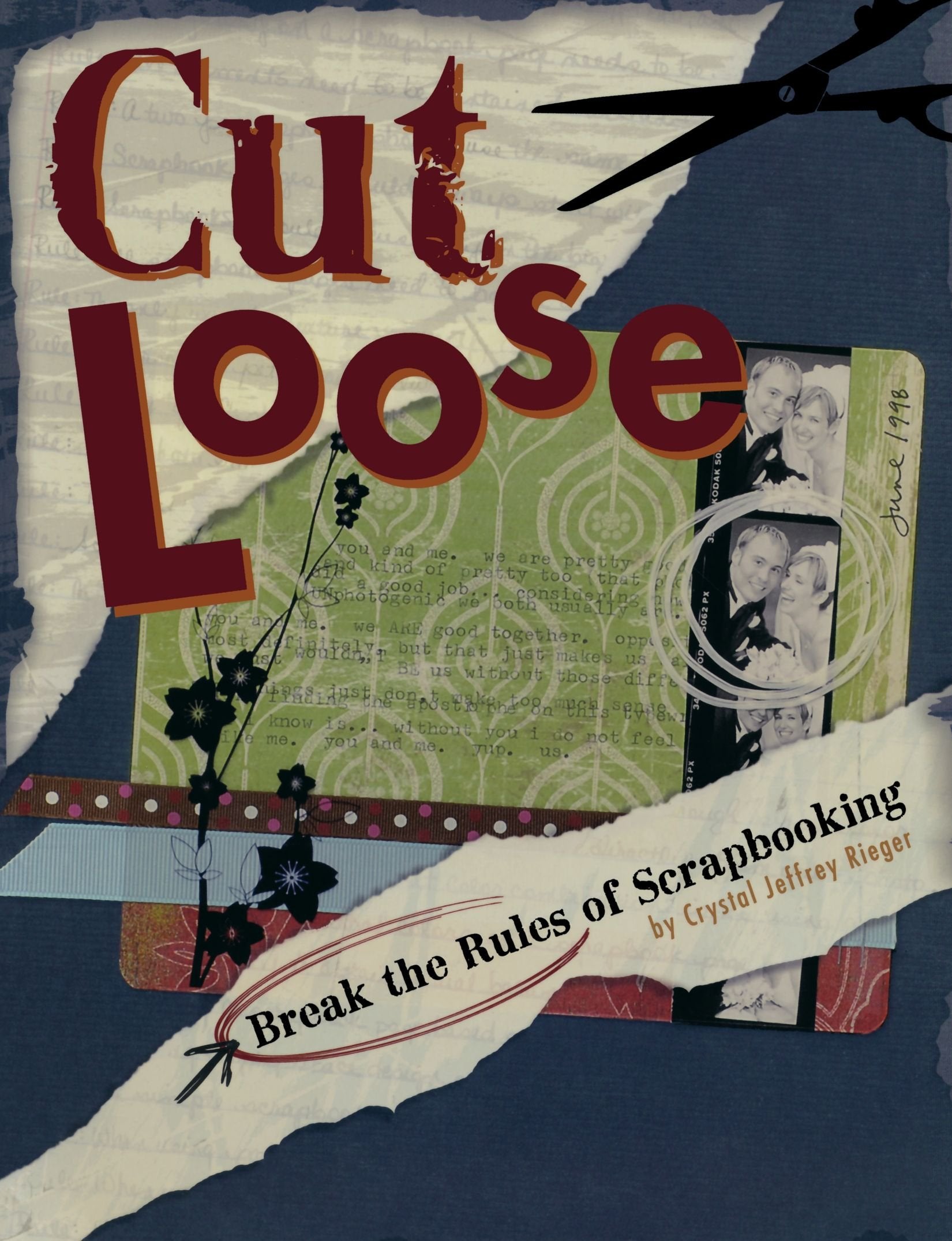 Cut Loose: Break The Rules Of Scrapbooking,Used