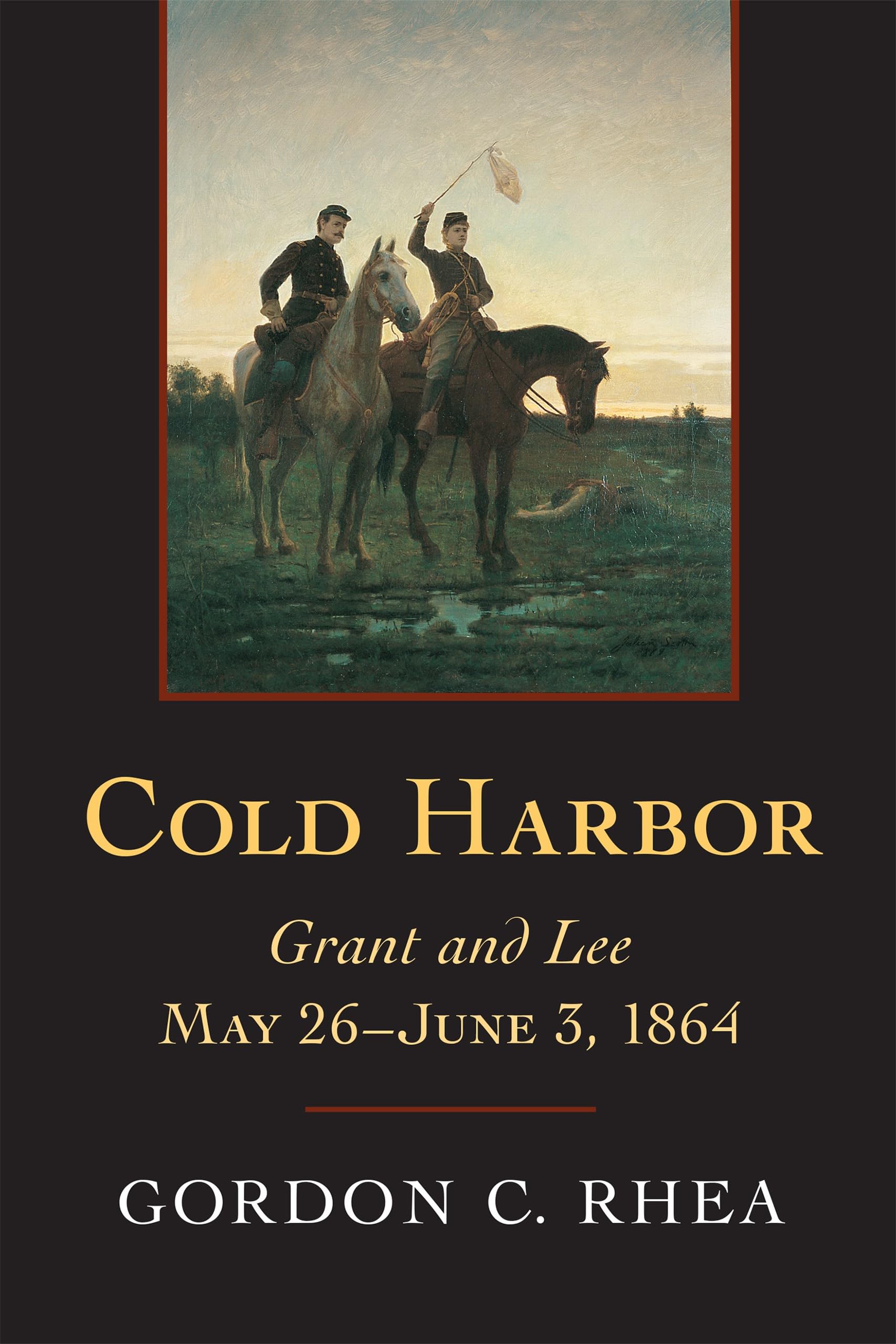 Cold Harbor: Grant and Lee, May 26June 3, 1864,Used