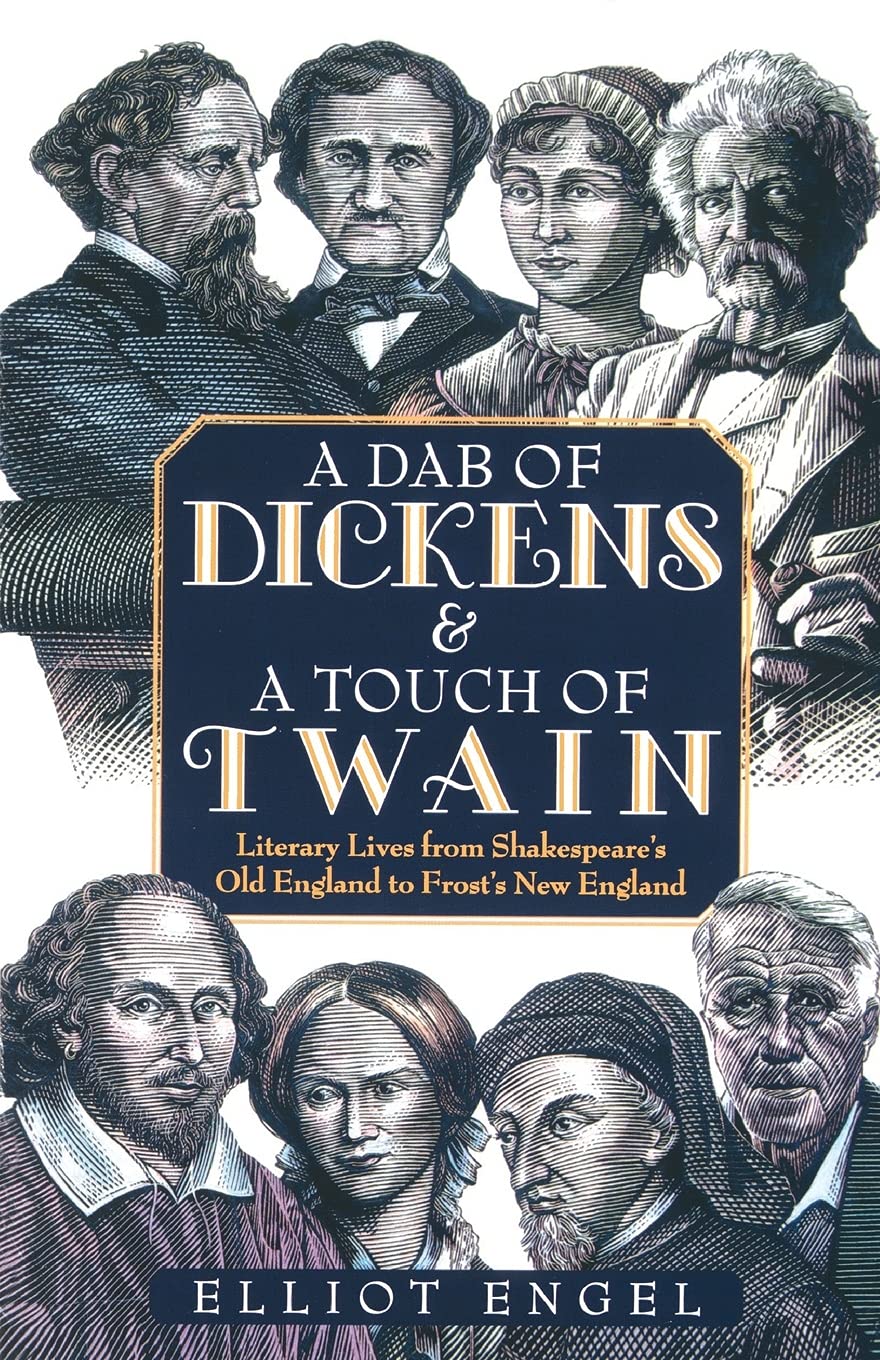 A Dab of Dickens & A Touch of Twain: Literary Lives from Shakespeare's Old England to Frost's New England,Used