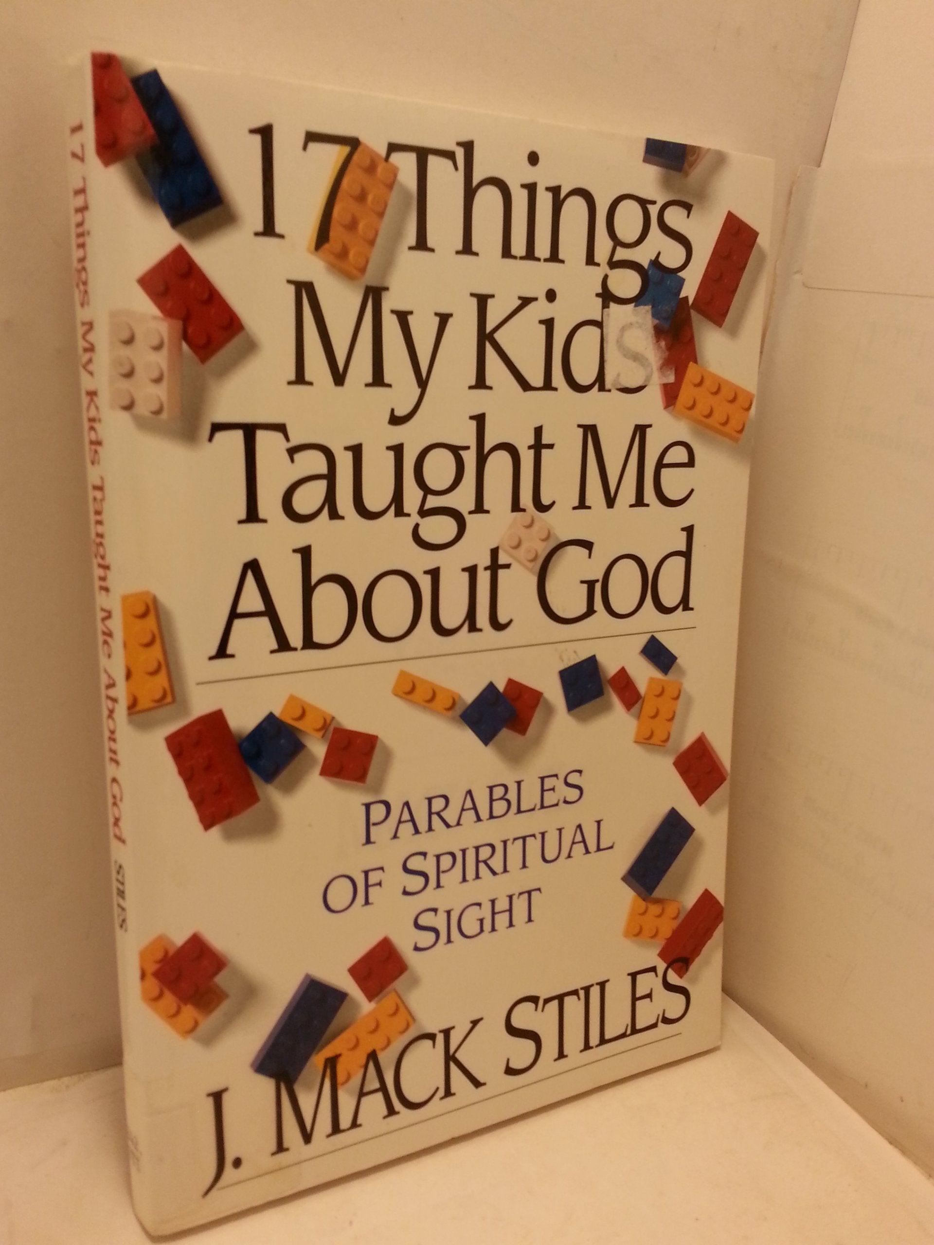 17 Things My Kids Taught Me About God: Parables of Spiritual Sight,Used