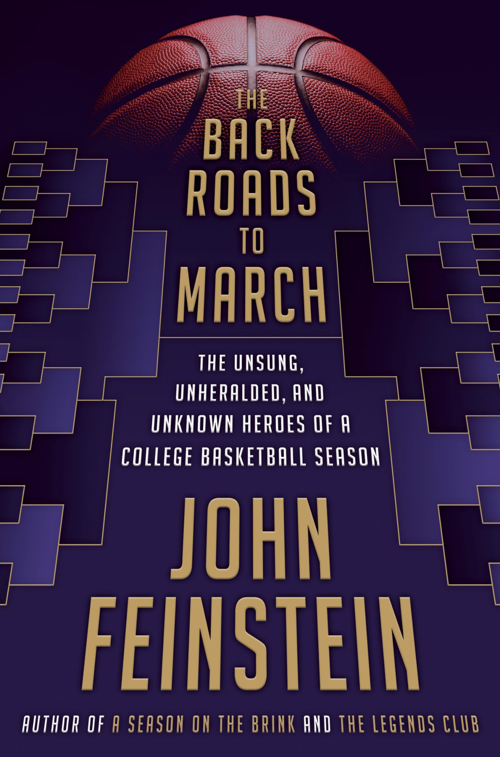 The Back Roads to March: The Unsung, Unheralded, and Unknown Heroes of a College Basketball Season,Used