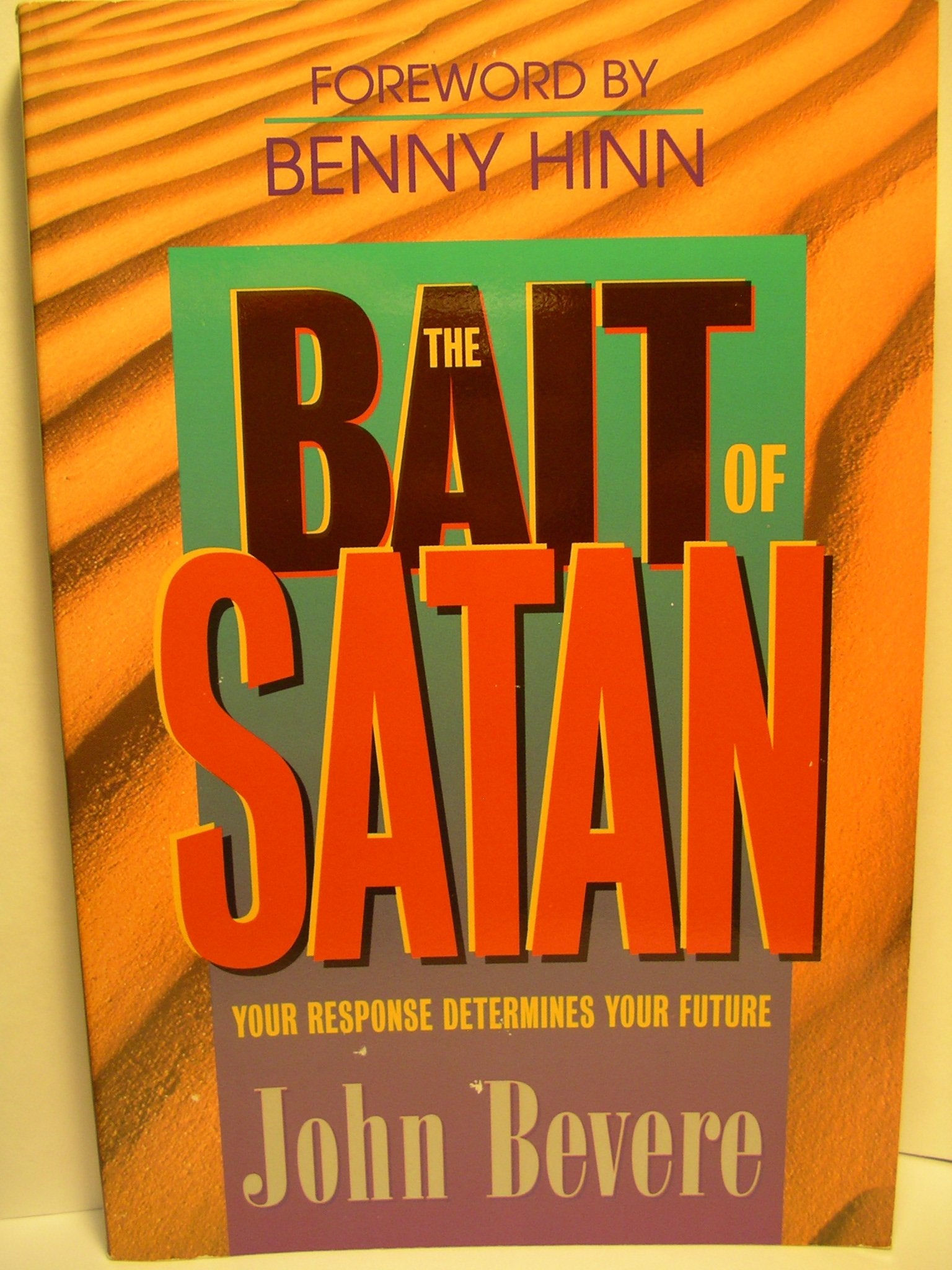 The Bait Of Satan: Your Response Determines Your Future,New