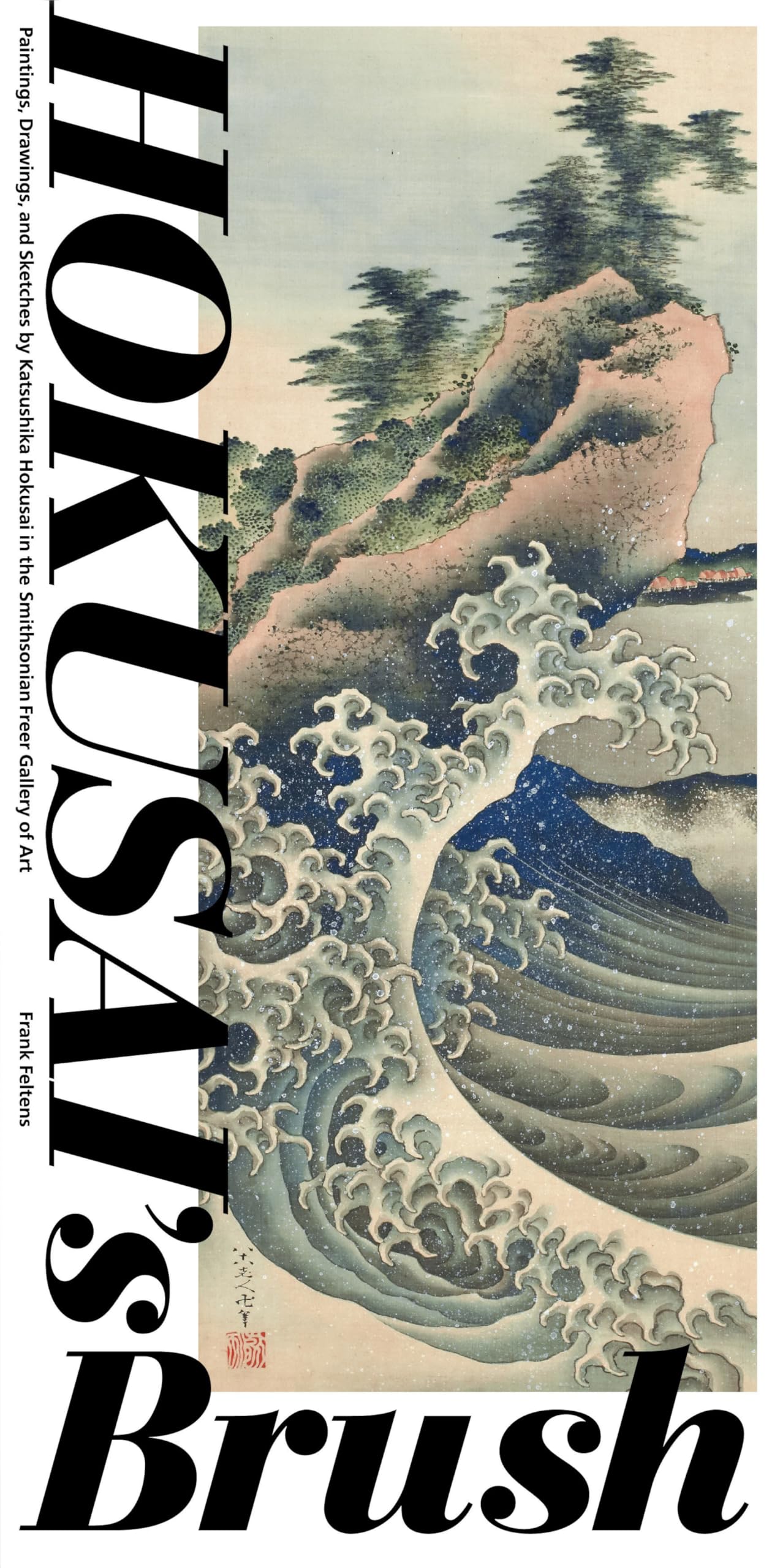 Hokusai'S Brush: Paintings, Drawings, And Sketches By Katsushika Hokusai In The Smithsonian Freer Gallery Of Art,Used