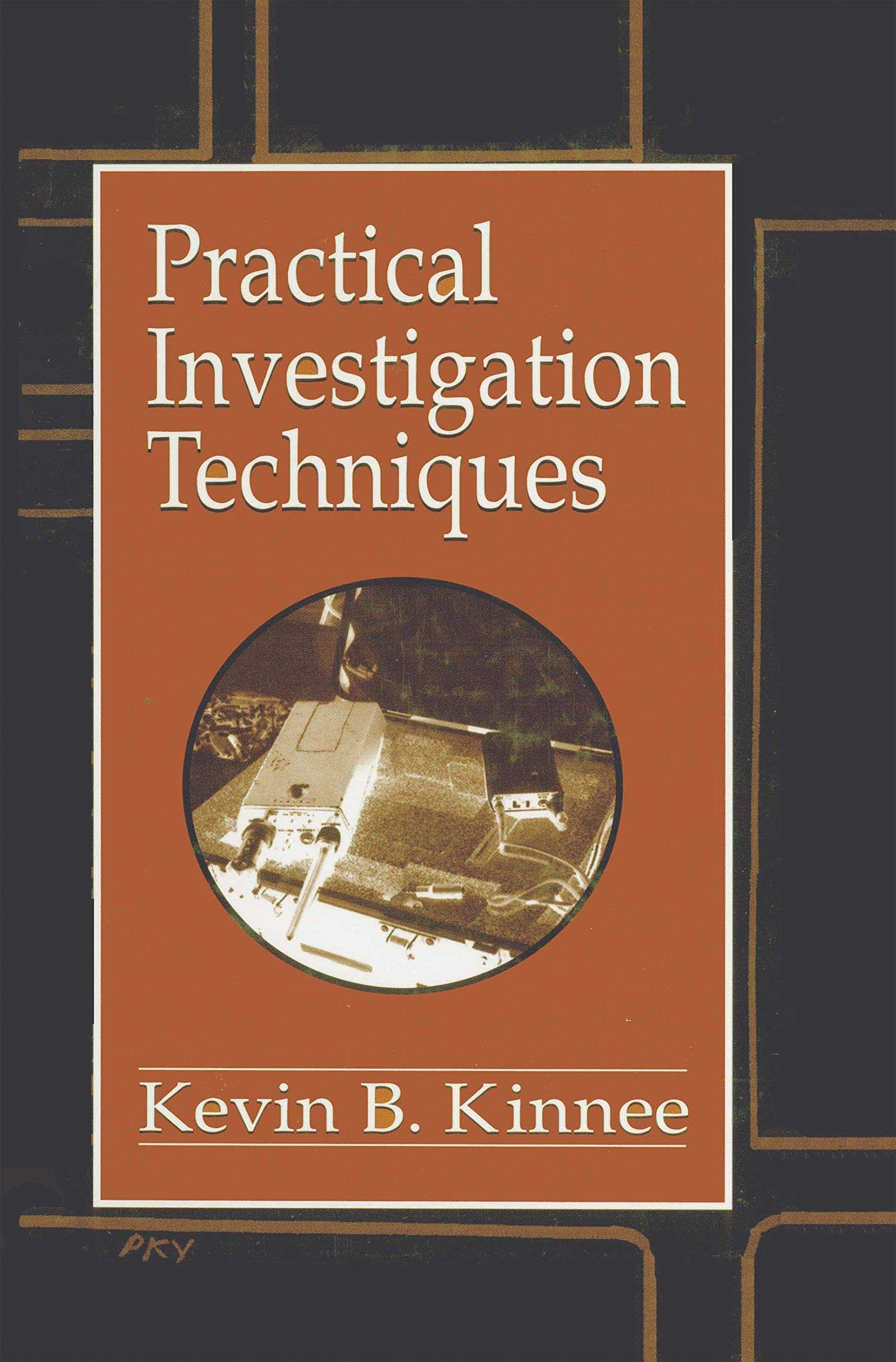 Practical Investigation Techniques (Practical Aspects of Criminal and Forensic Investigations),Used