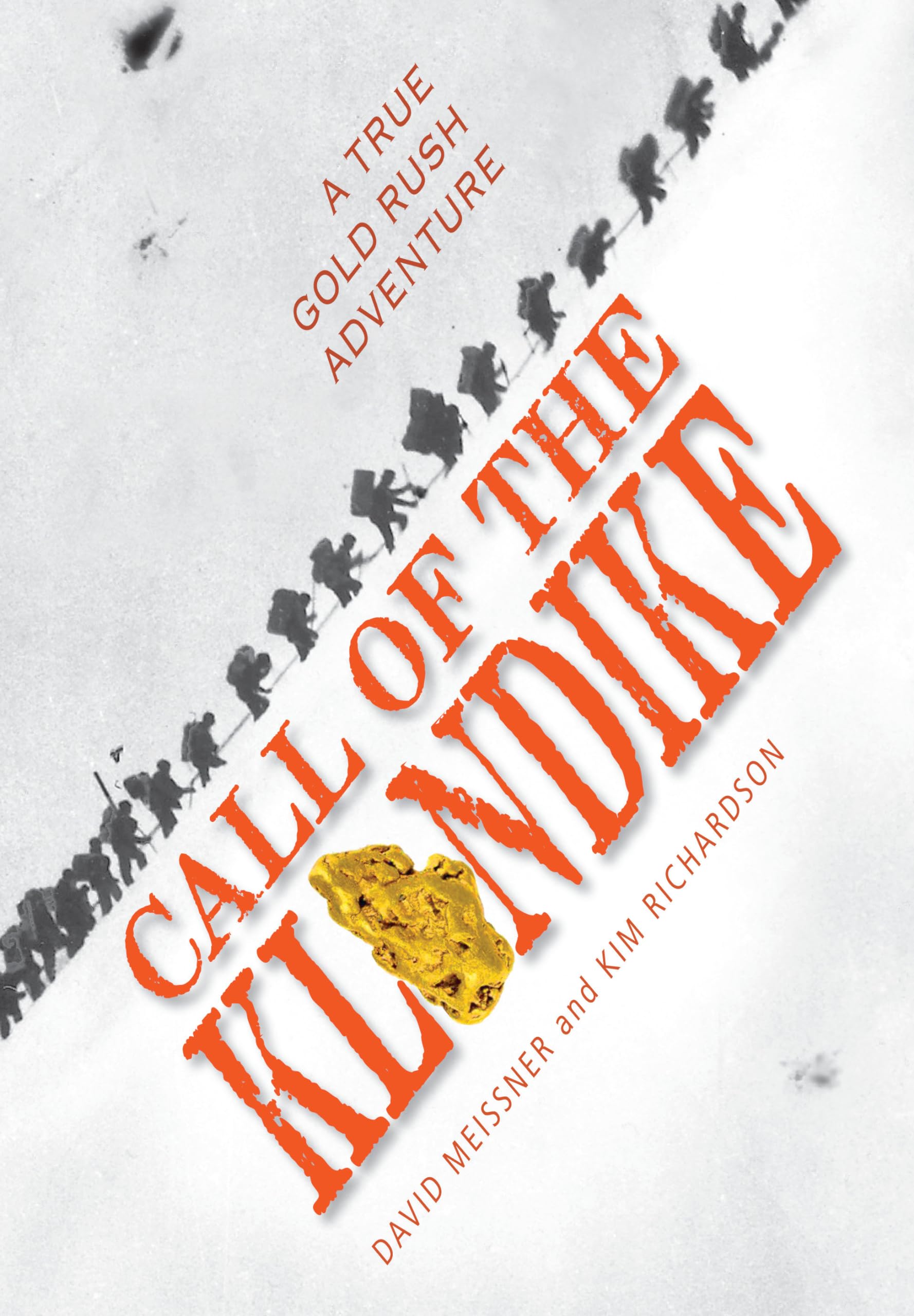 Call Of The Klondike: A True Gold Rush Adventure,Used