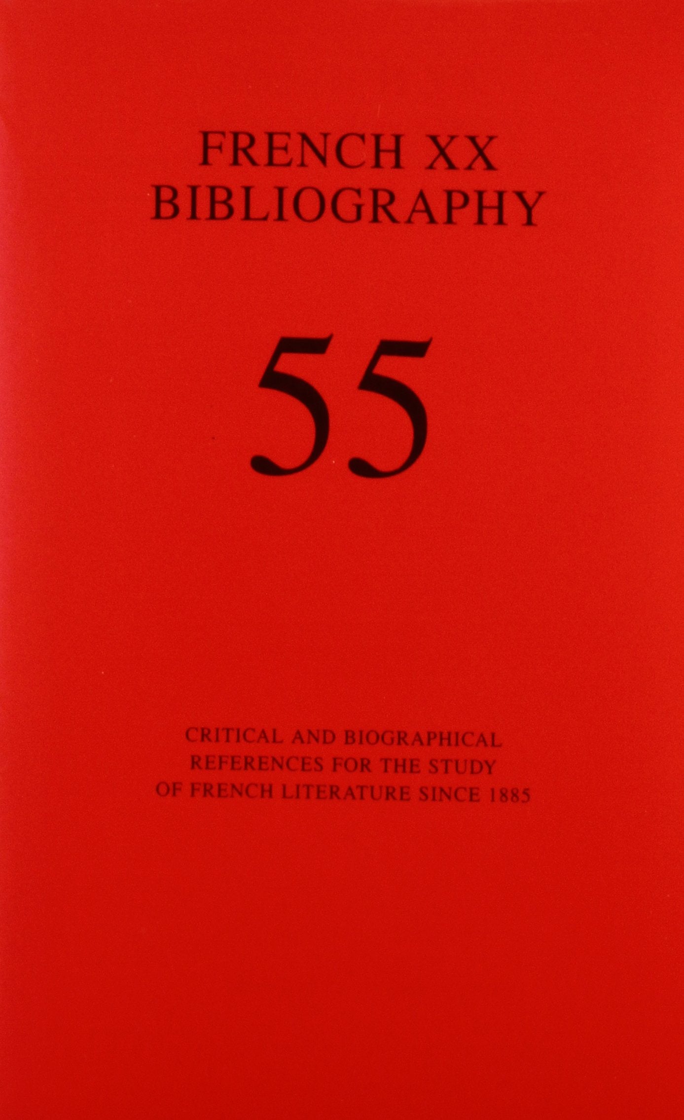 French XX Bibliography, Vol. 55: Critical and Bibliographical References for the Study of French Literature Since 1885,Used