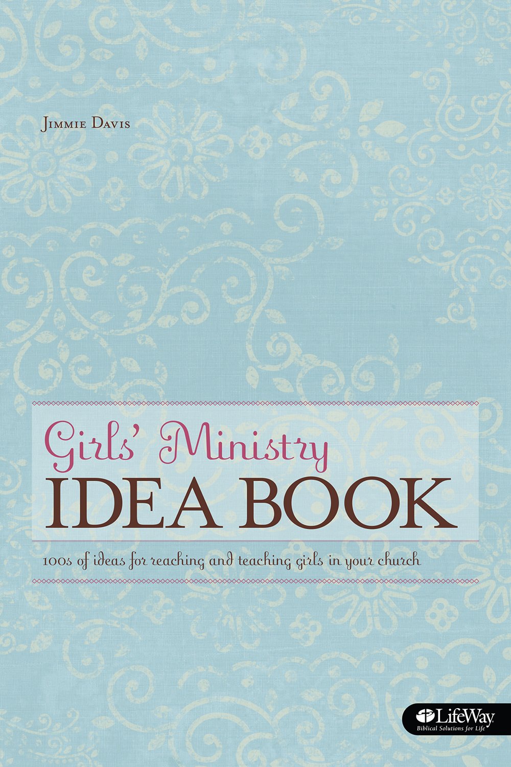 Girls' Ministry Idea Book: Ideas for Reaching and Teaching Girls in Your Church,Used