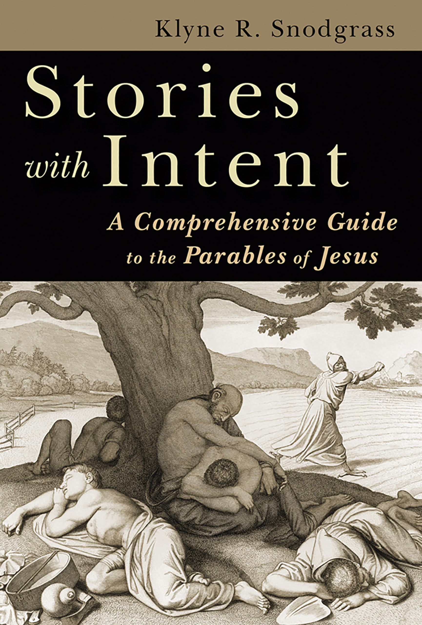 Stories With Intent: A Comprehensive Guide To The Parables Of Jesus,Used