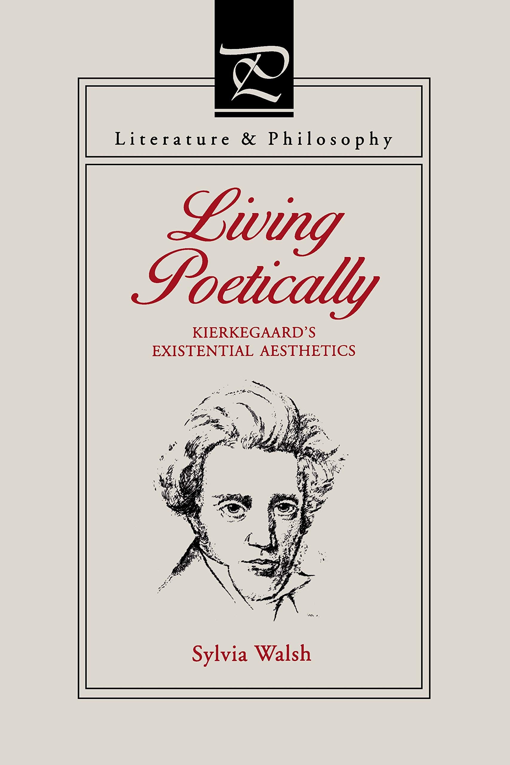 Living Poetically: Kierkegaard's Existential Aesthetics (Literature and Philosophy),Used