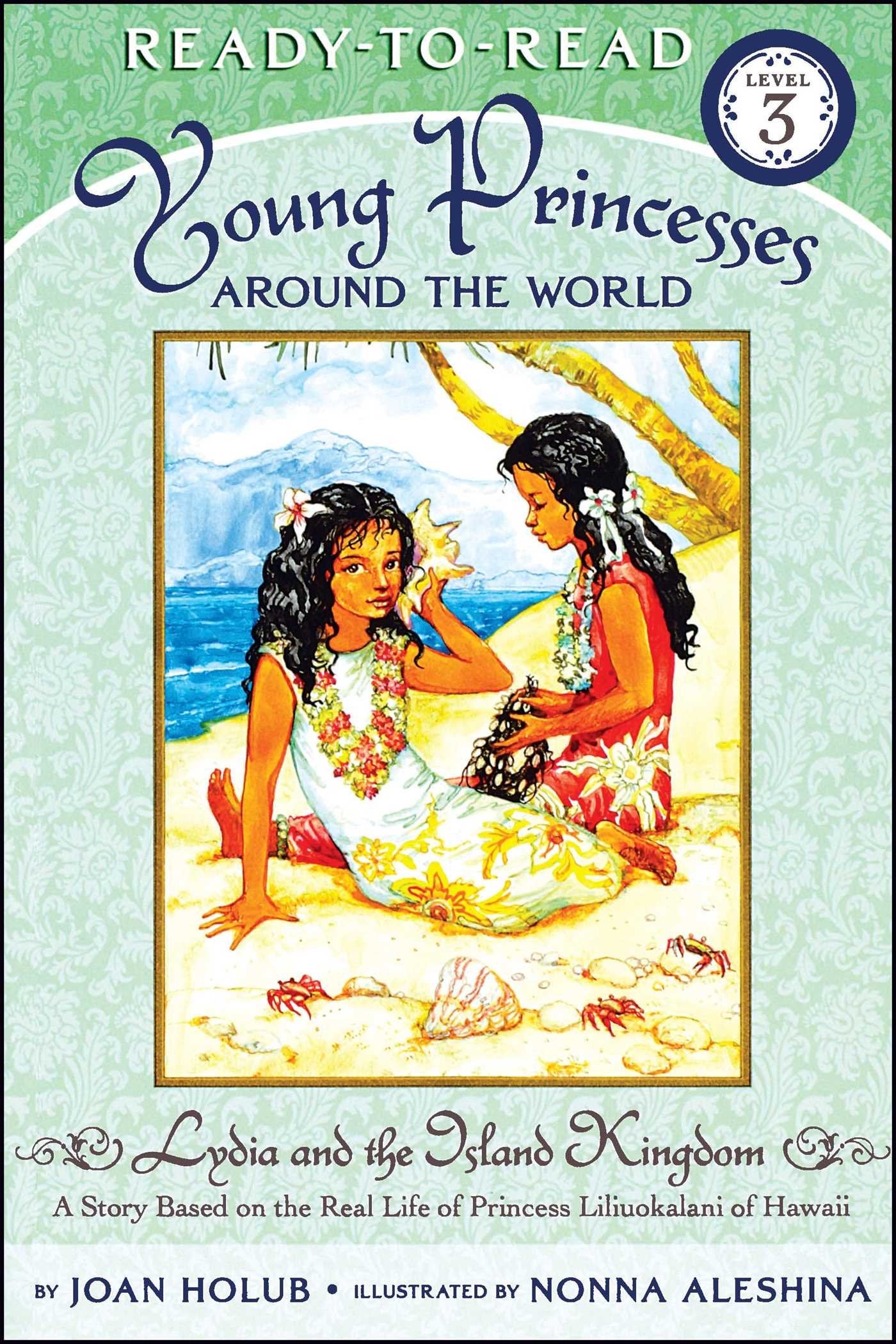 Lydia and the Island Kingdom: A Story Based on the Real Life of Princess Liliuokalani of Hawaii (Young Princesses Around the Wor,Used